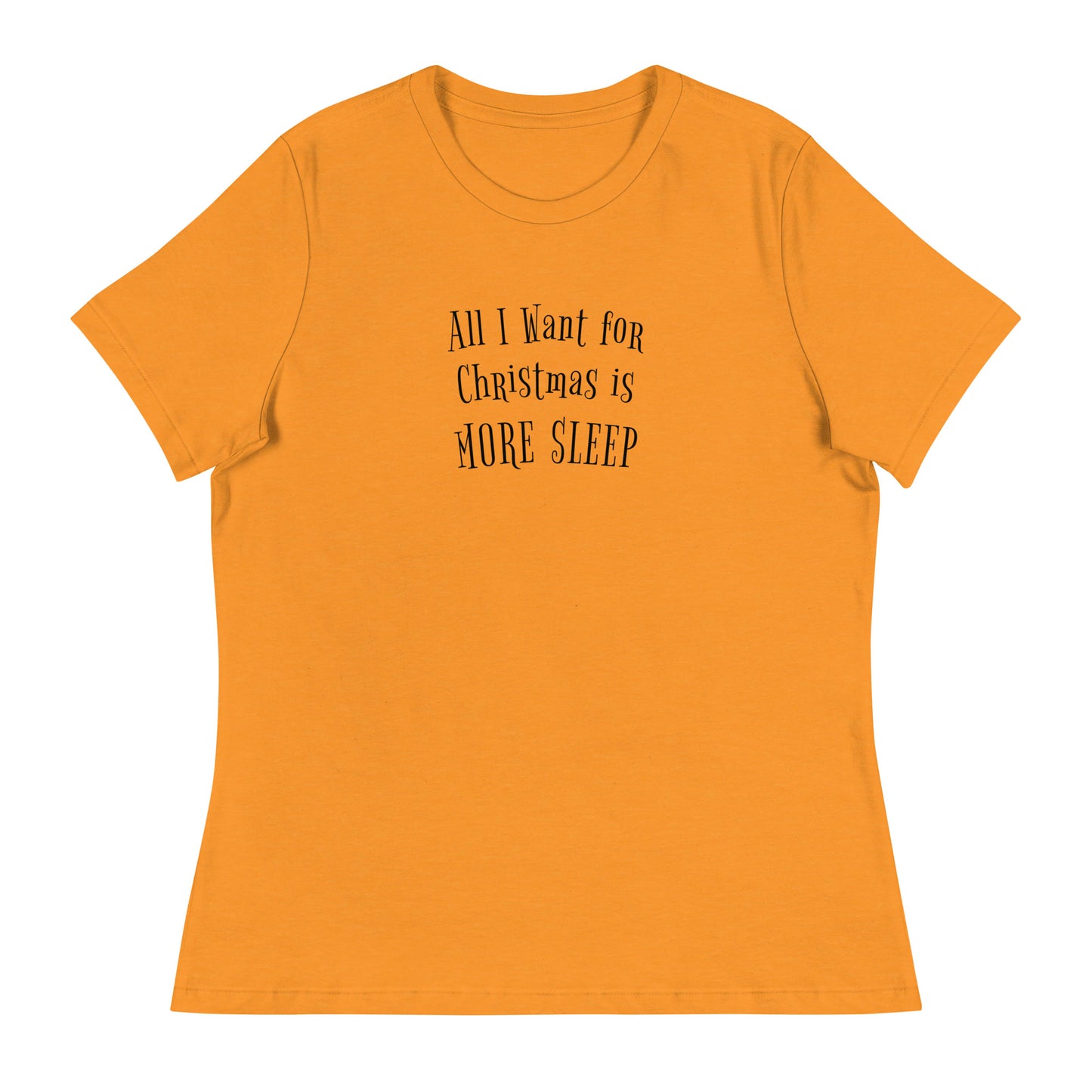 All I Want for Christmas is More Sleep Women's Holiday T-Shirt Heather Marmalade