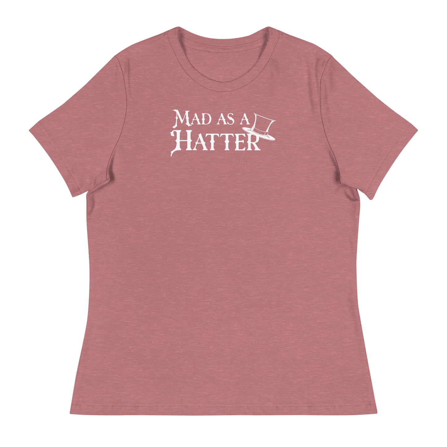 Mad as a Hatter Women's T-Shirt Heather Mauve