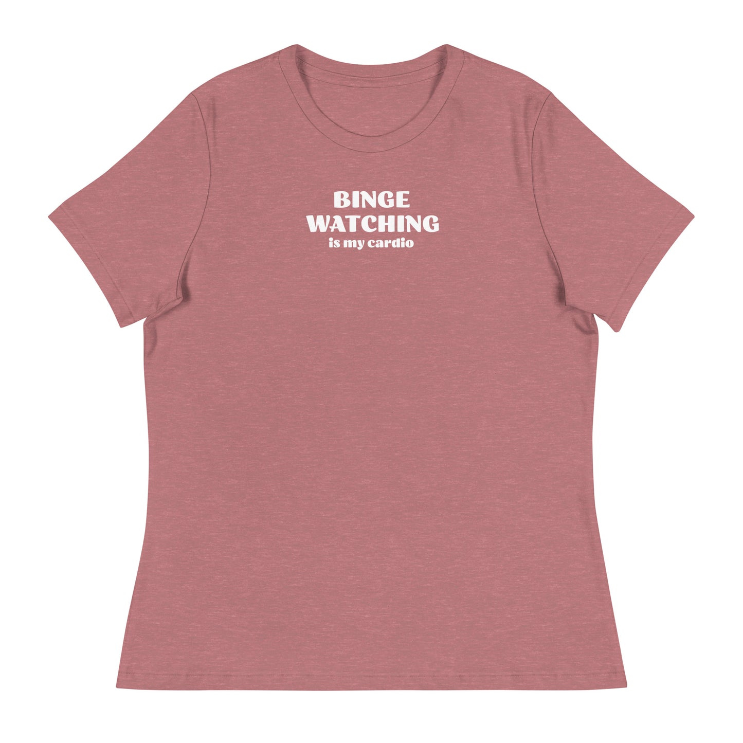 Binge Watching is my Cardio Women's Funny Shirt Heather Mauve