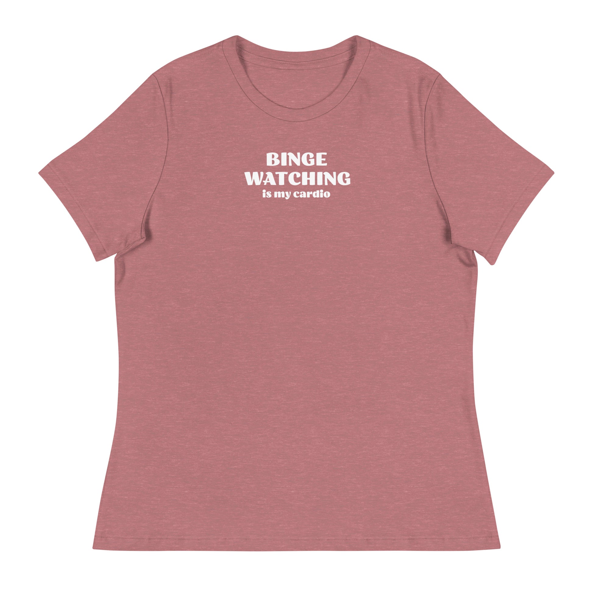 Binge Watching is my Cardio Women's Funny Shirt Heather Mauve