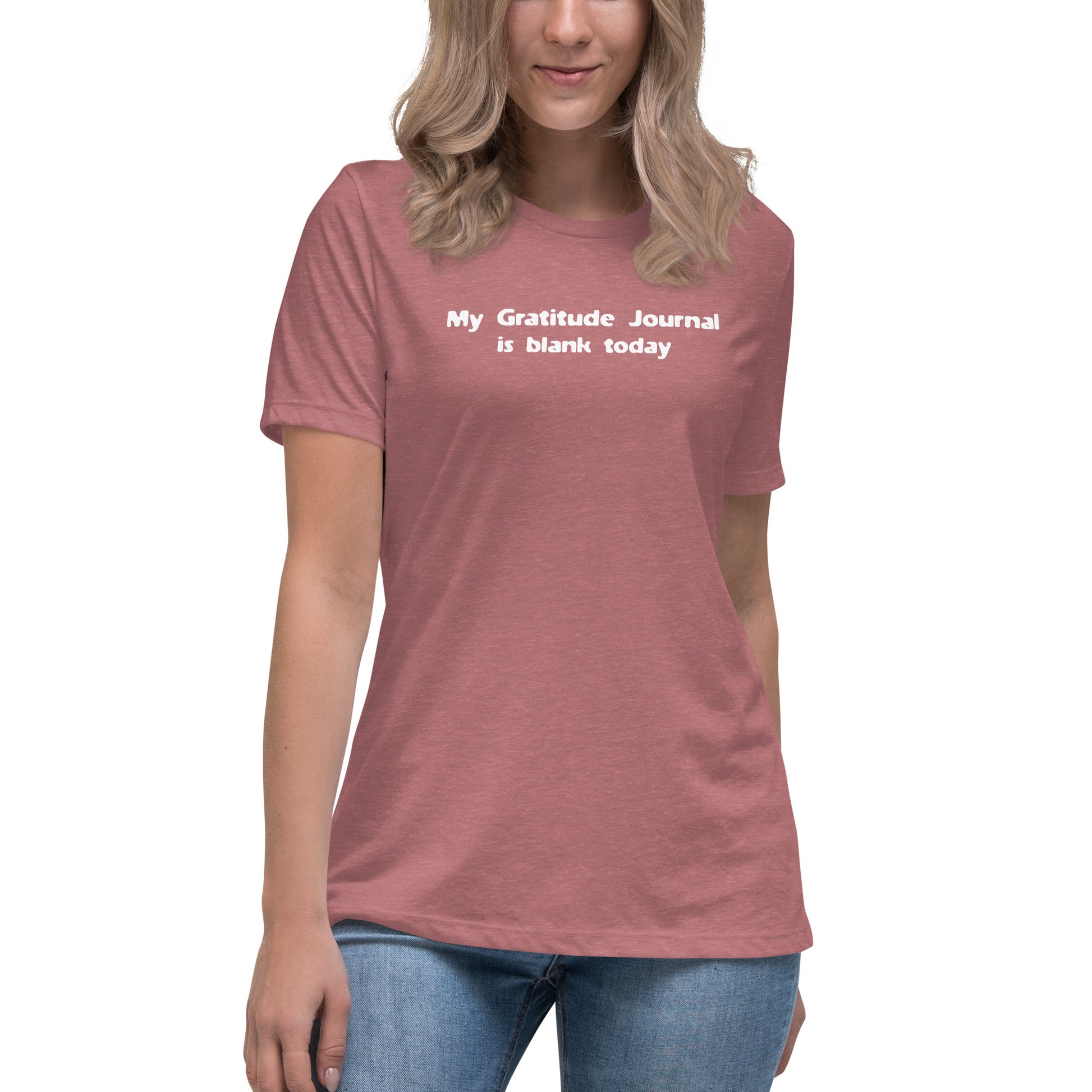 My Gratitude Journal is Blank Today Women's Funny T-Shirt