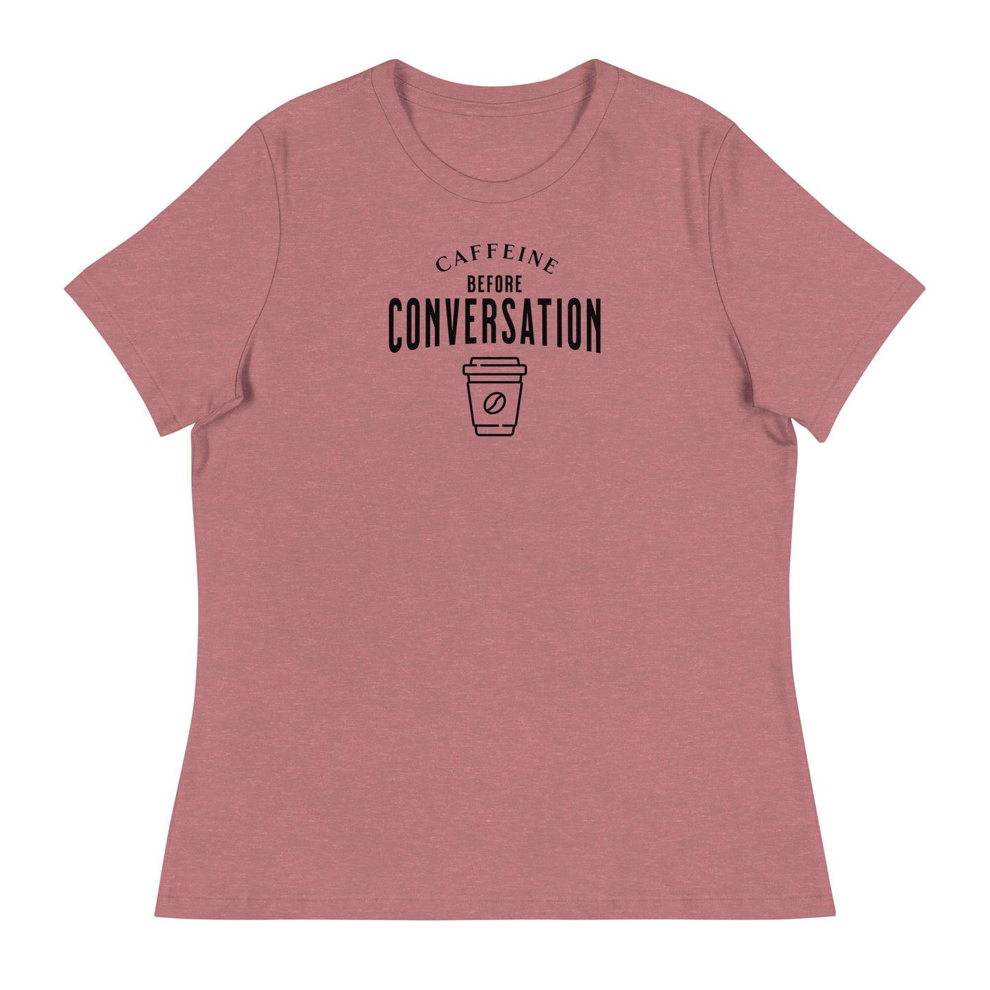 Caffeine Before Conversation Women's Funny T-Shirt Heather Mauve