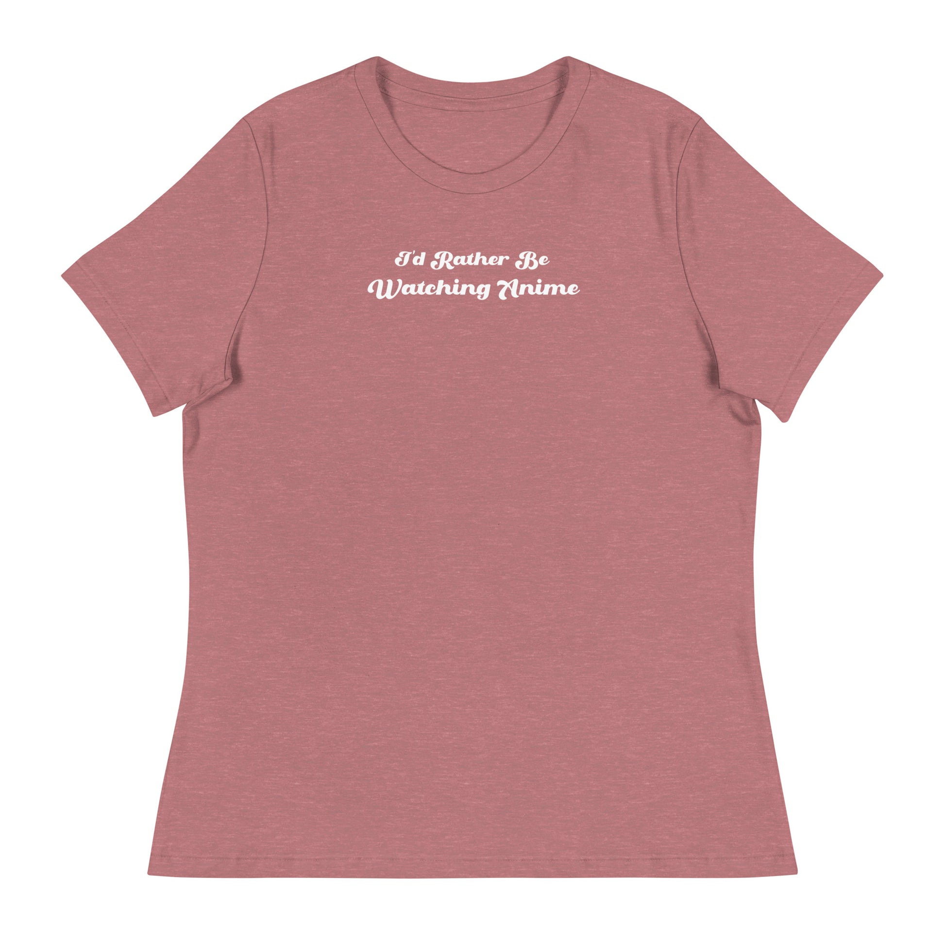 I'd Rather Be Watching Anime Women's T-Shirt Heather Mauve