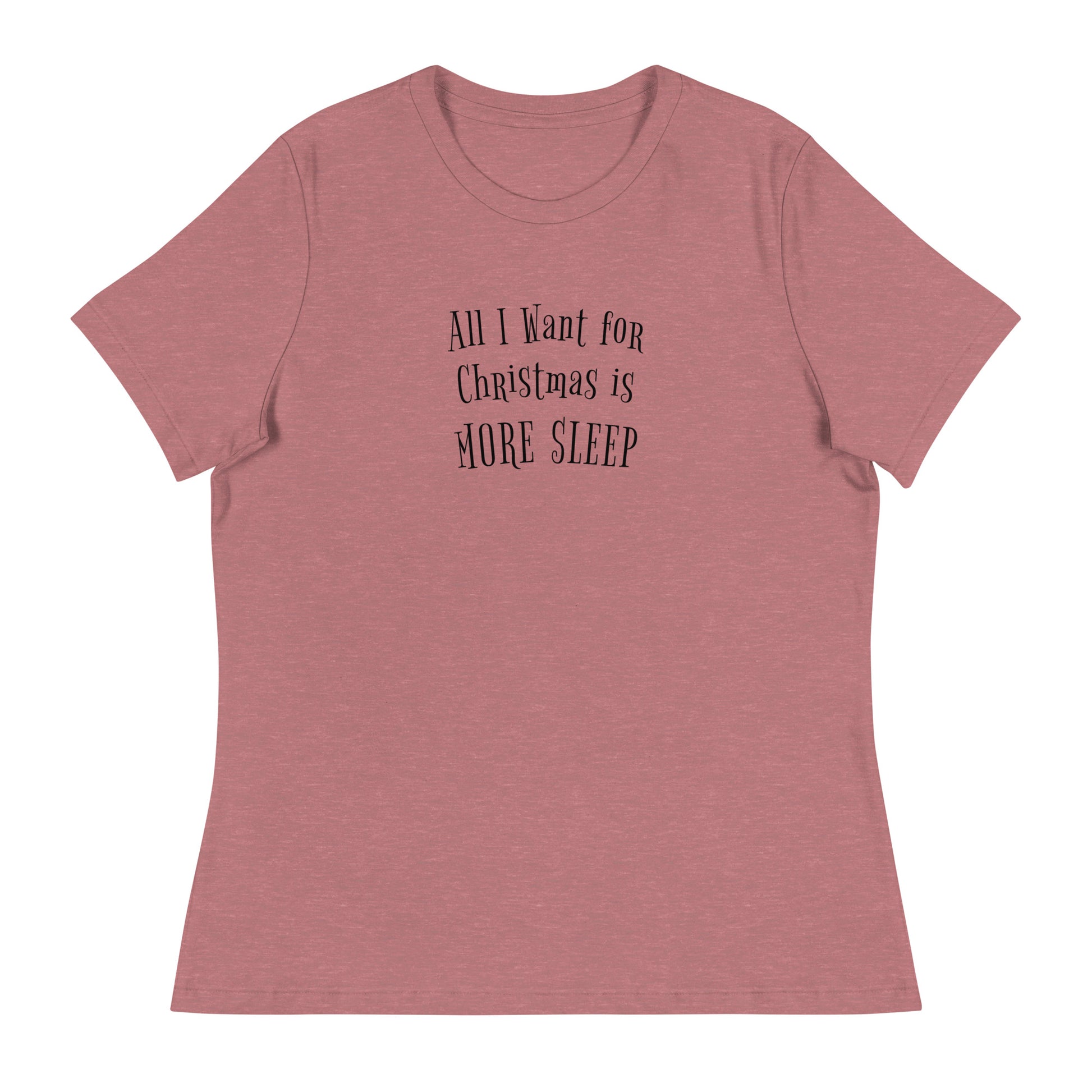 All I Want for Christmas is More Sleep Women's Holiday T-Shirt Heather Mauve