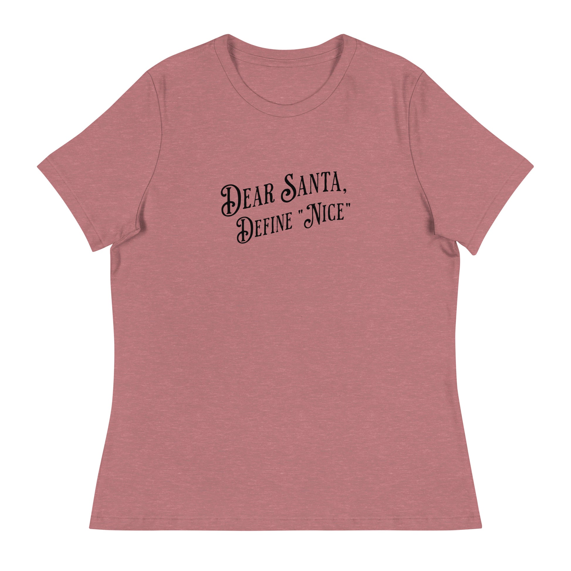 Dear Santa Define "Nice" Women's Holiday T-Shirt Heather Mauve