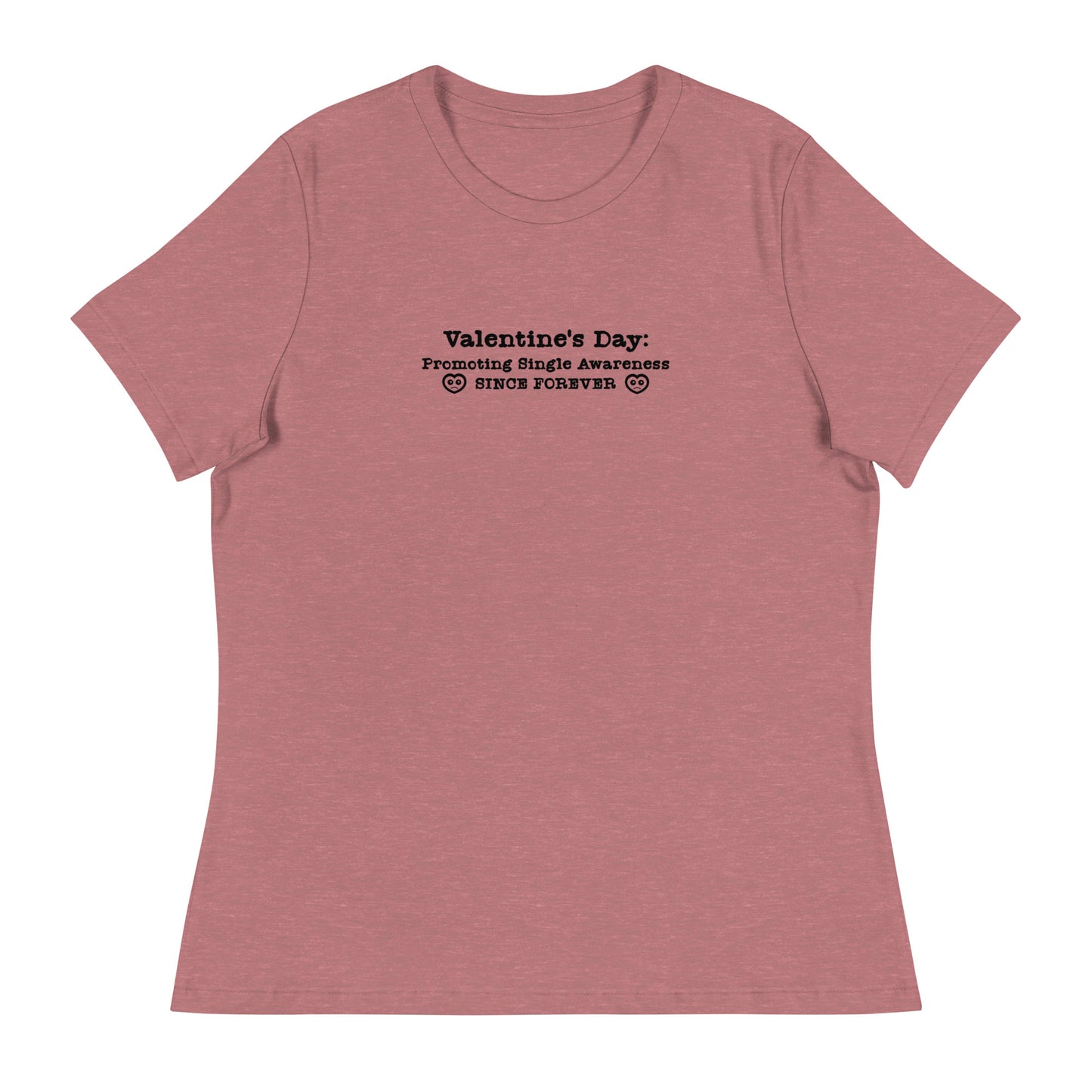 Valentine's Day Promoting Singleness Awareness Since Forever Women's Funny T-Shirt Heather Mauve