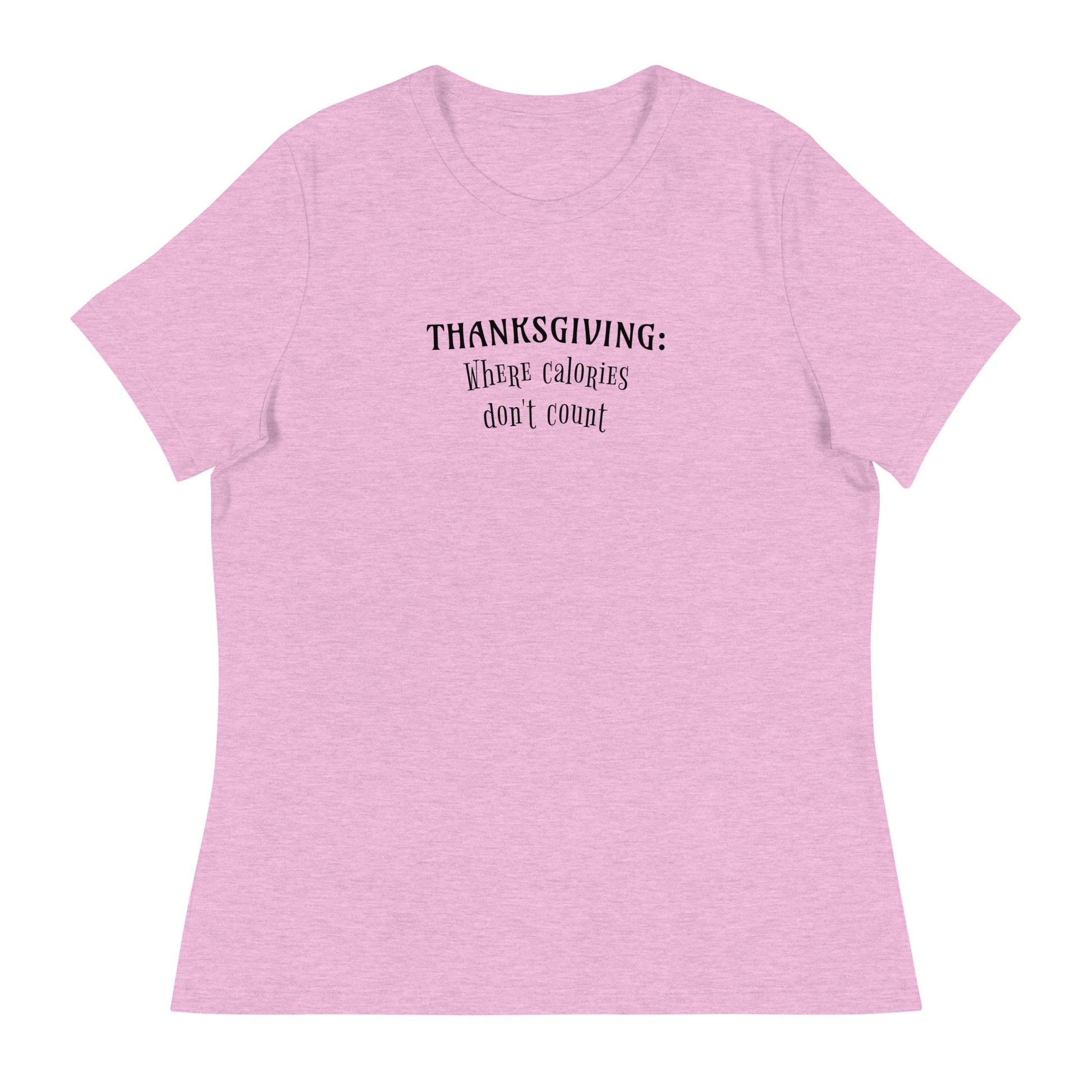 Thanksgiving Where Calories Don't Count Women's T-Shirt Heather Prism Lilac