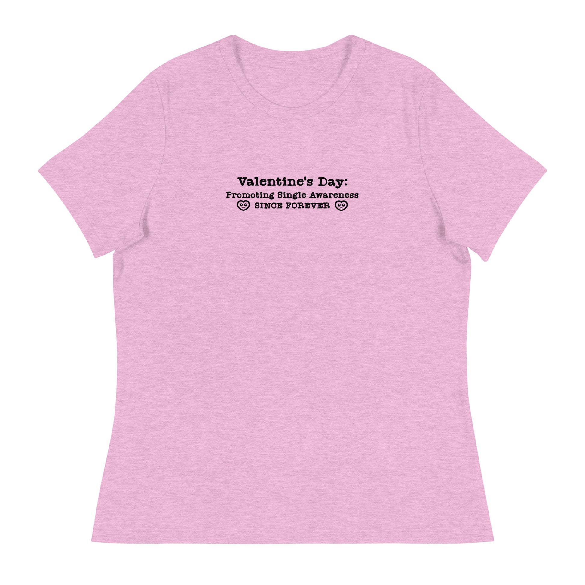 Valentine's Day Promoting Singleness Awareness Since Forever Women's Funny T-Shirt Heather Prism Lilac