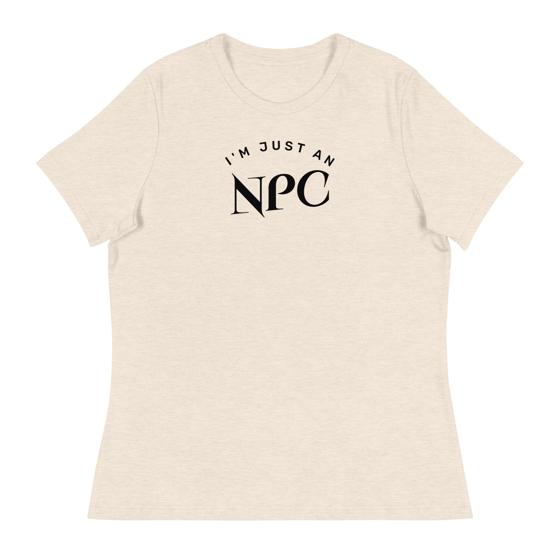 I'm Just an NPC Women's Funny T-Shirt Heather Prism Natural