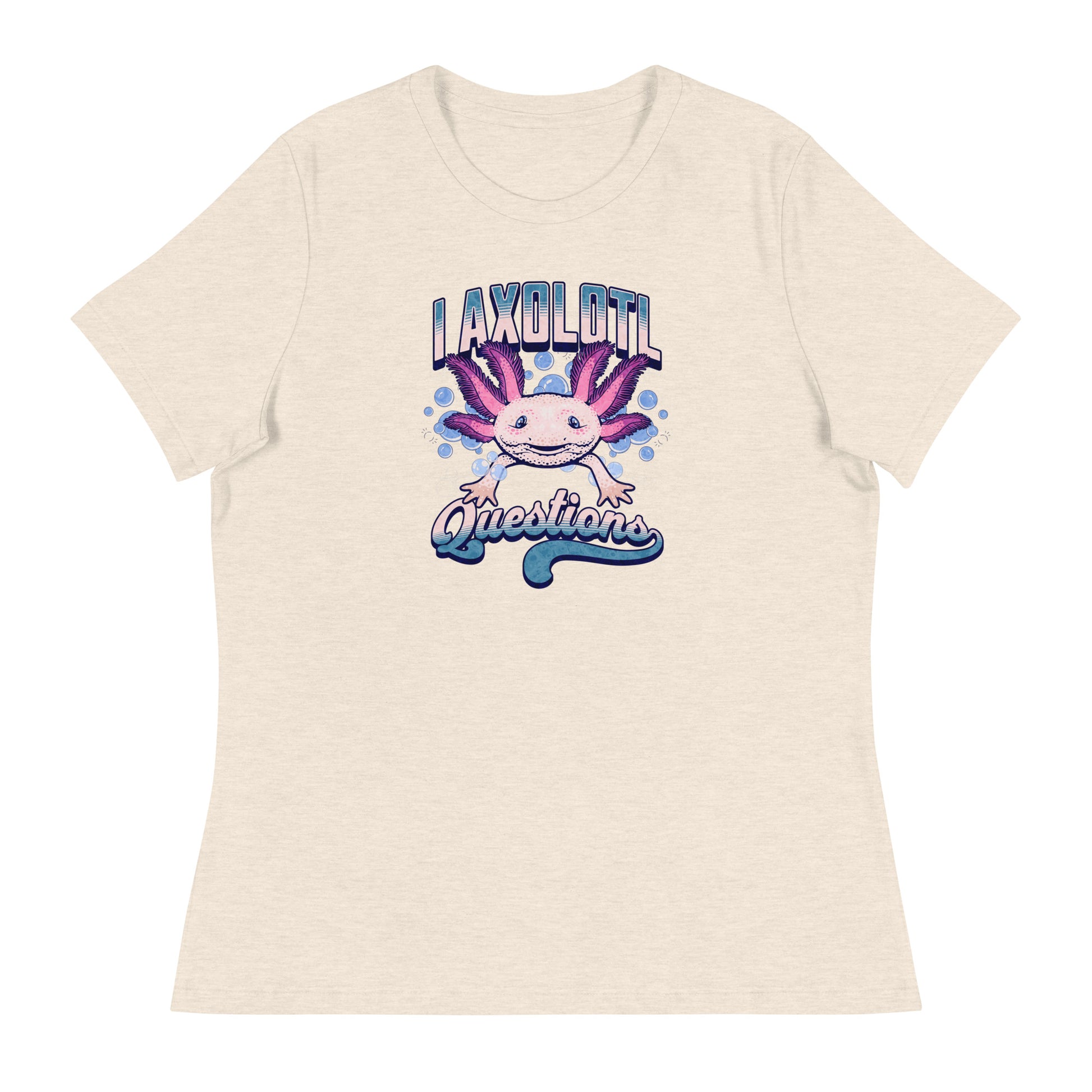 I Axolotl Questions Women's Funny T-Shirt Heather Prism Natural