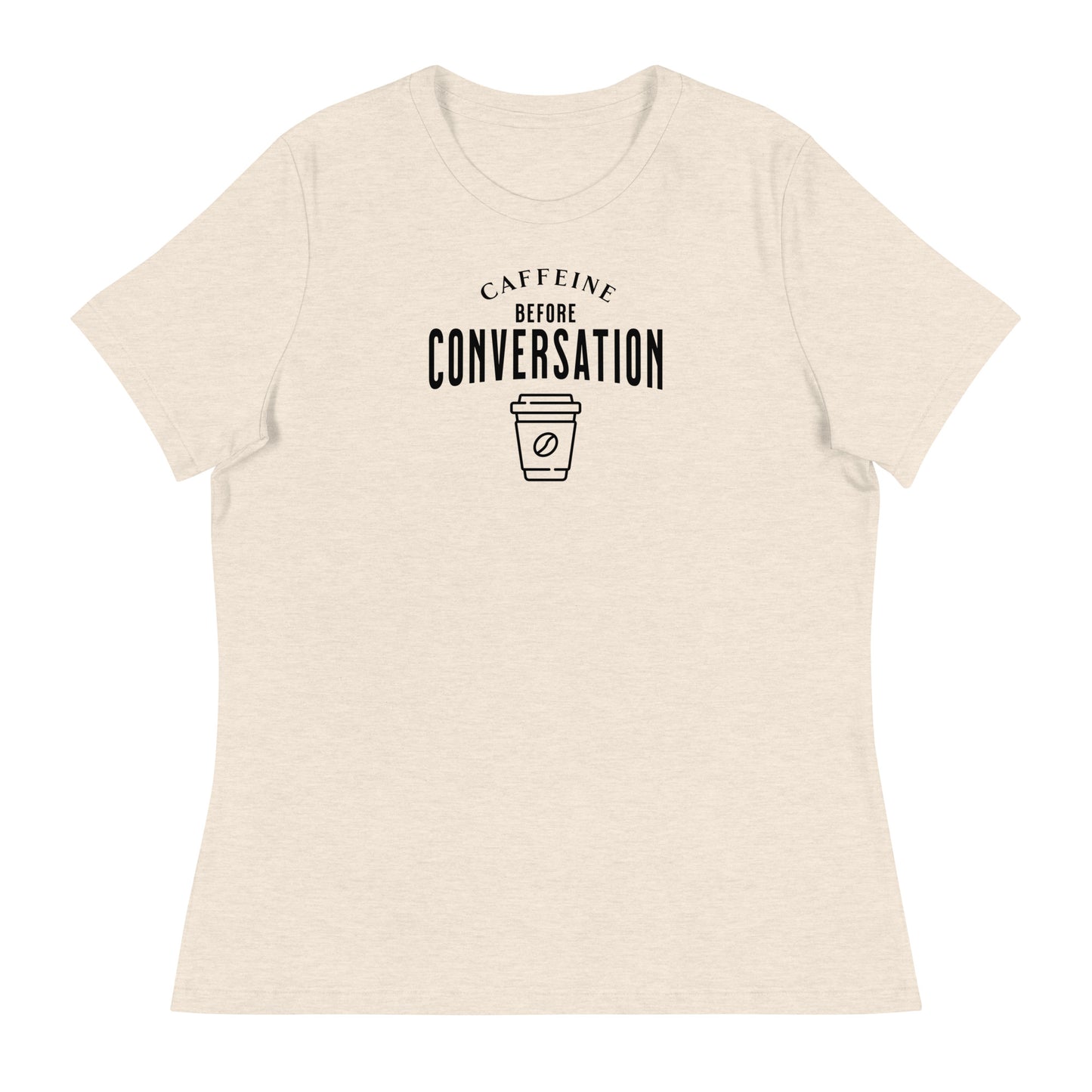 Caffeine Before Conversation Women's Funny T-Shirt Heather Prism Natural