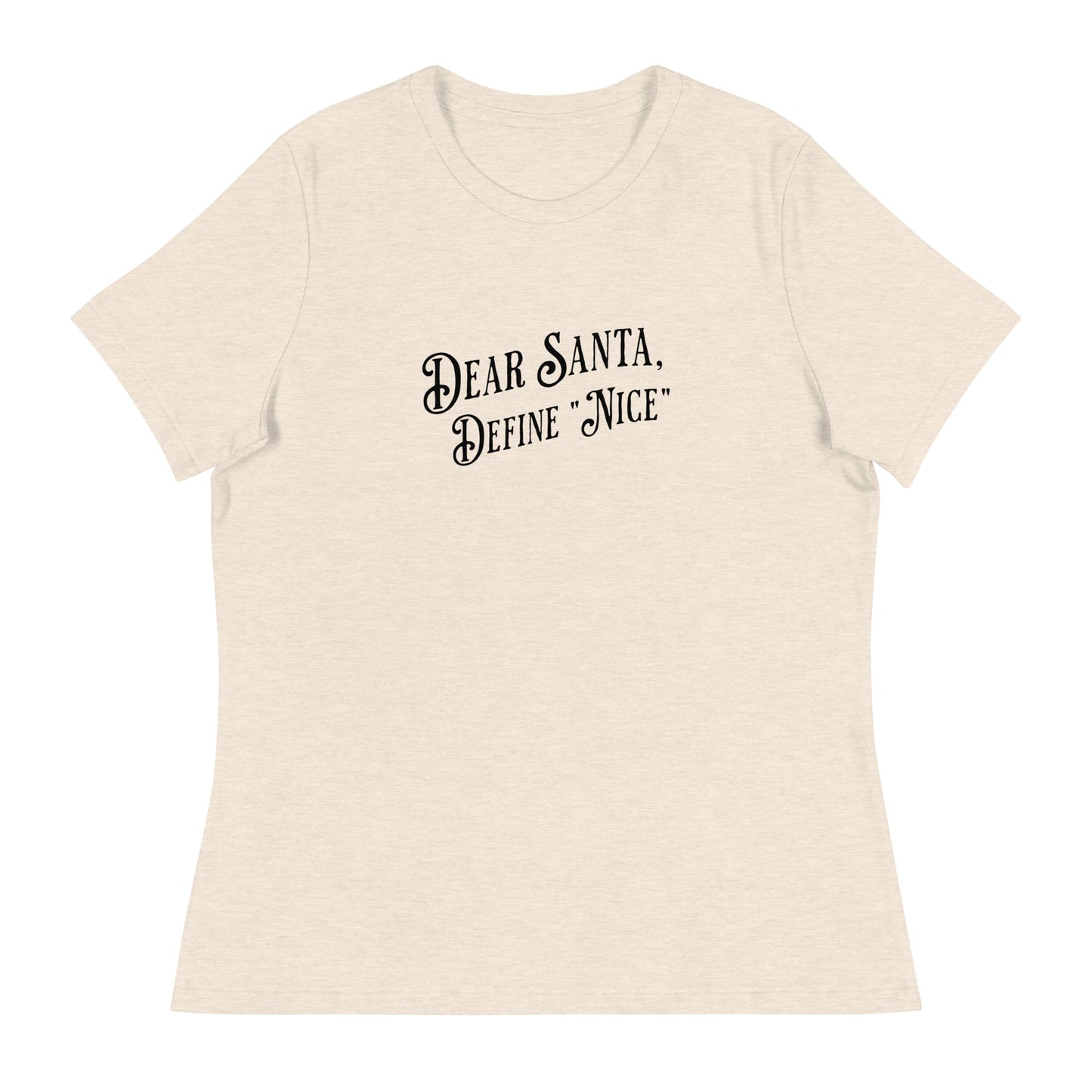 Dear Santa Define "Nice" Women's Holiday T-Shirt Heather Prism Natural