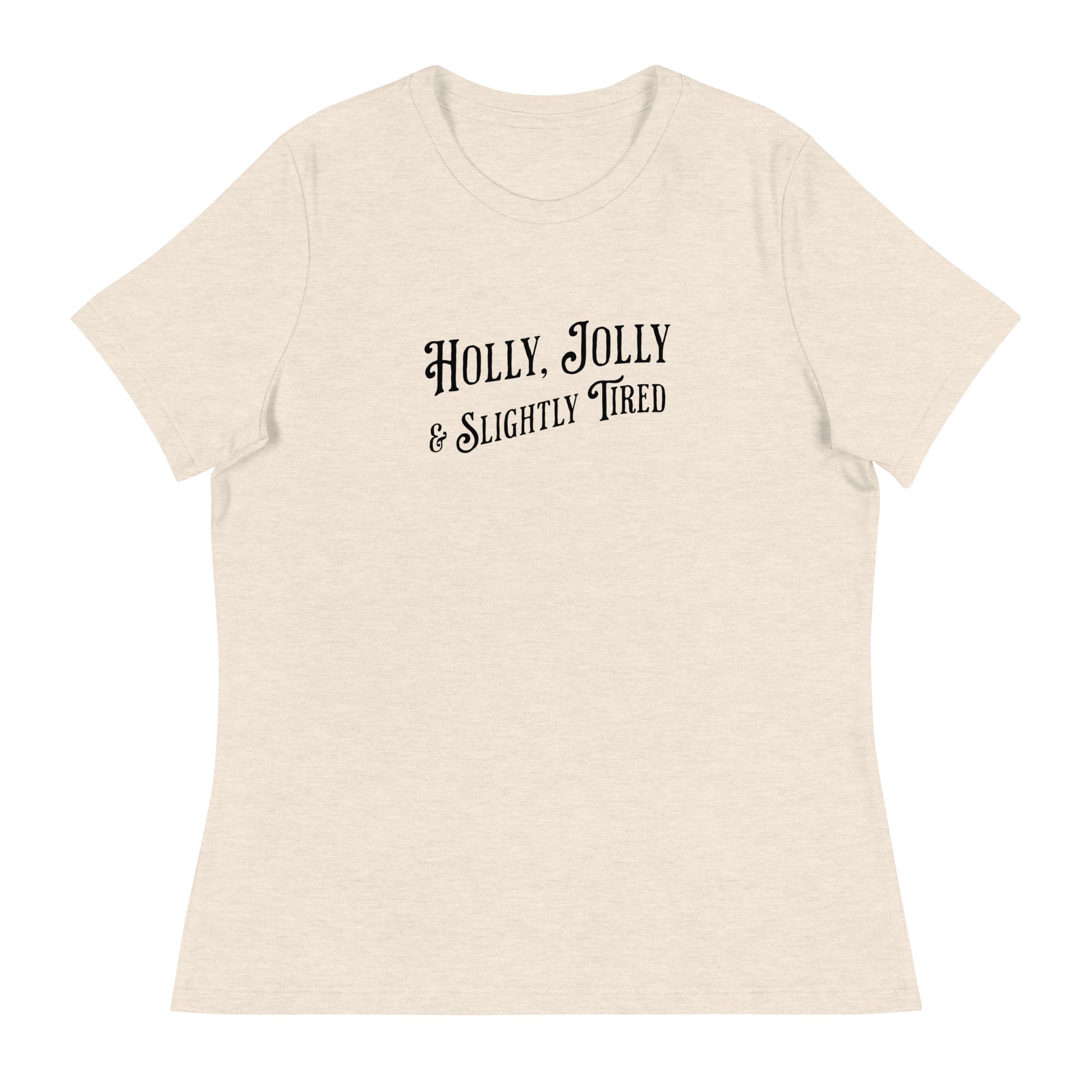 Holly, Jolly & Slightly Tired Women's Christmas T-Shirt Heather Prism Natural