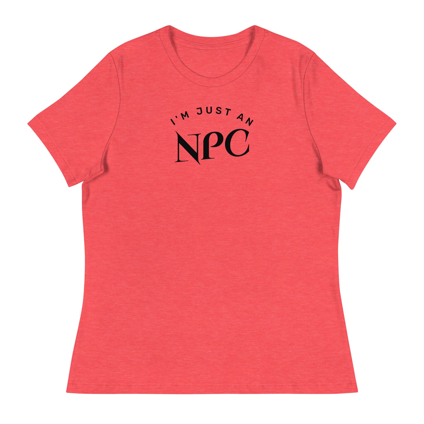 I'm Just an NPC Women's Funny T-Shirt Heather Red