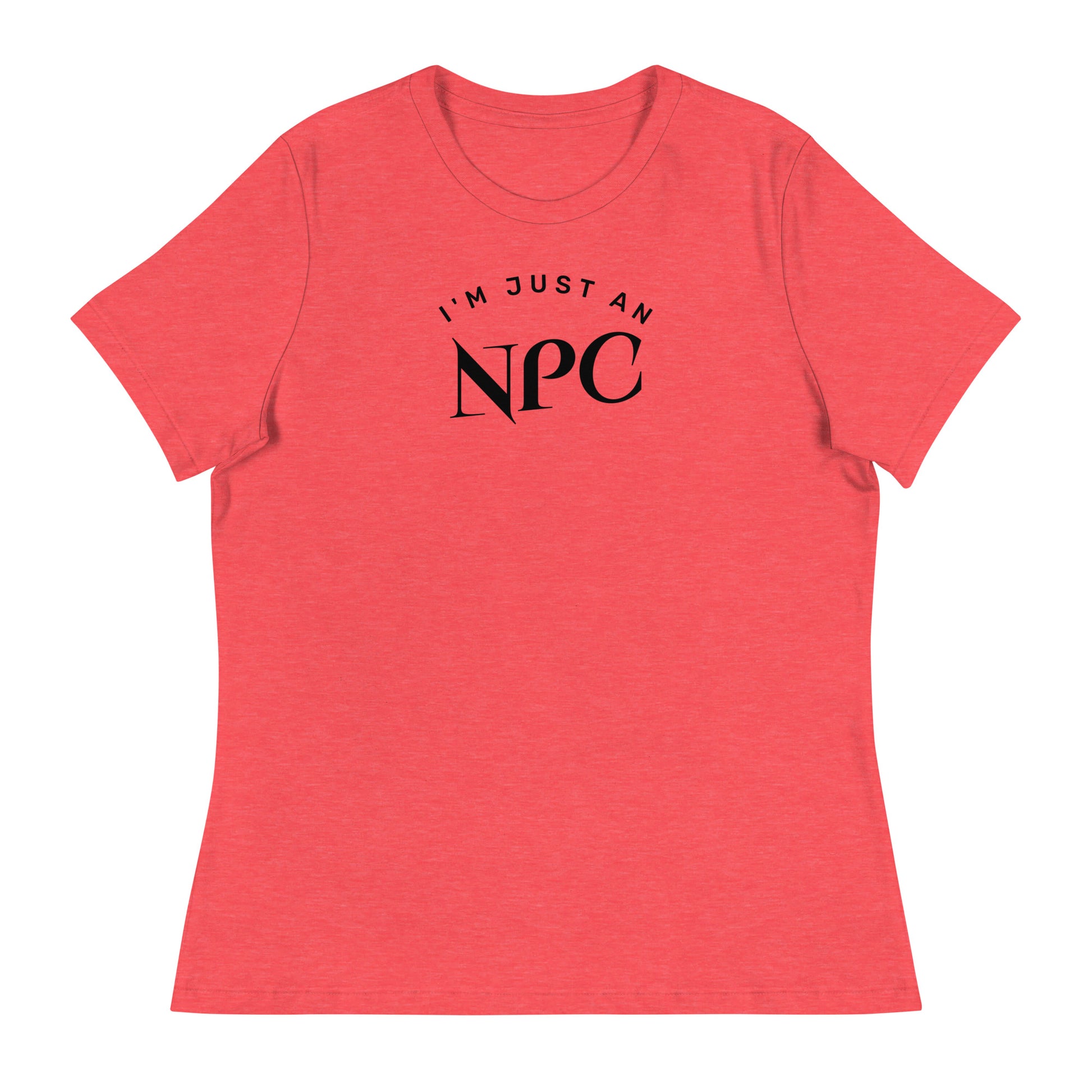 I'm Just an NPC Women's Funny T-Shirt Heather Red