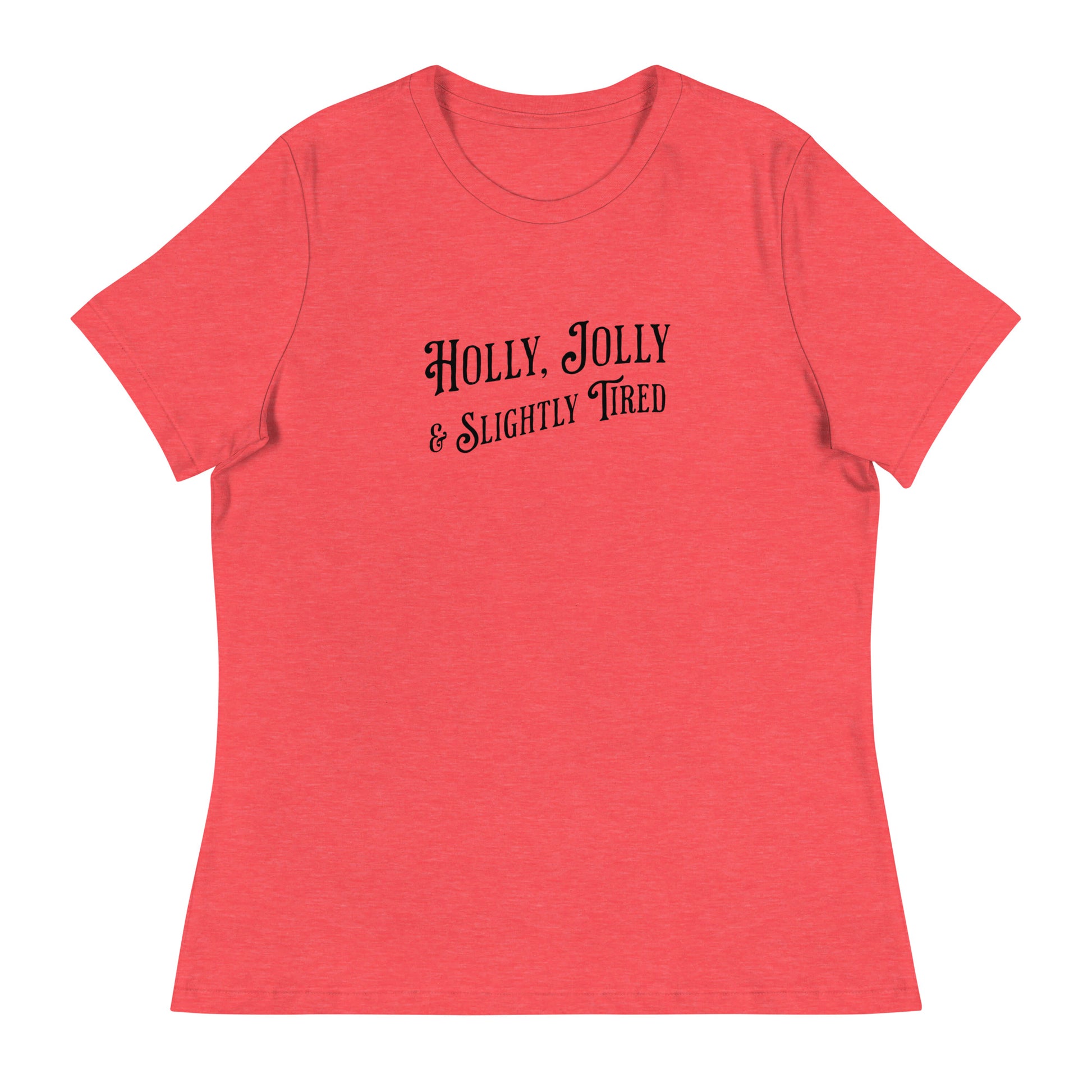 Holly, Jolly & Slightly Tired Women's Christmas T-Shirt Heather Red