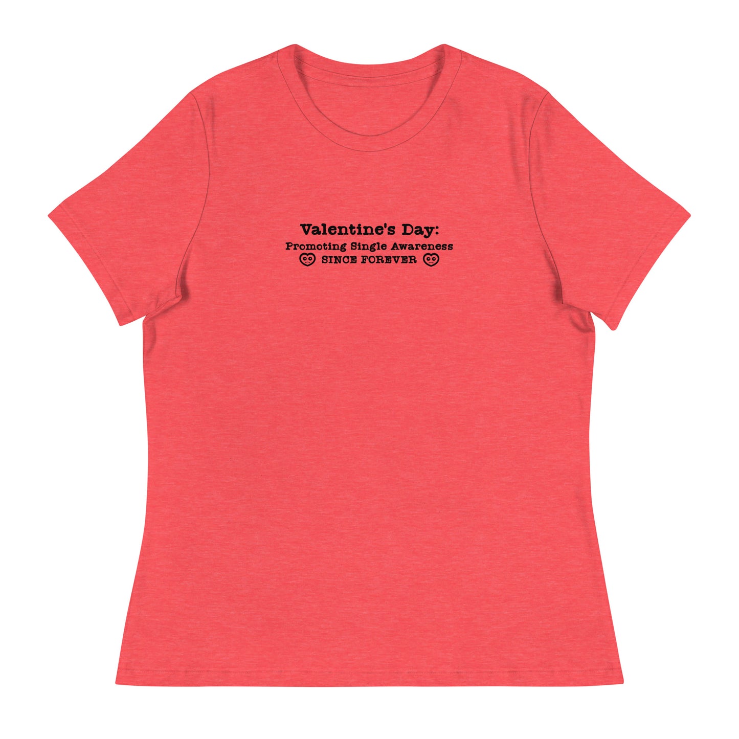 Valentine's Day Promoting Singleness Awareness Since Forever Women's Funny T-Shirt Heather Red