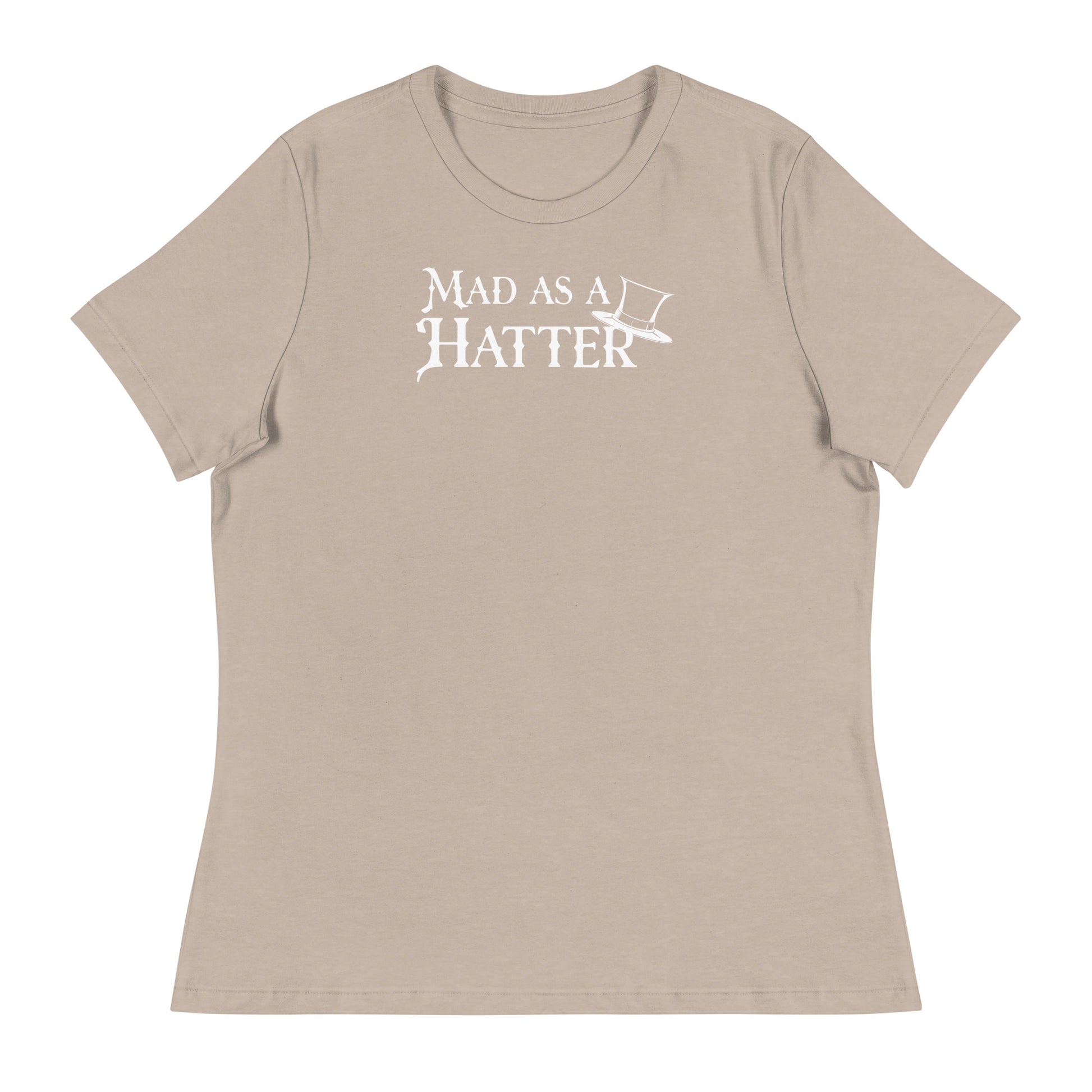 Mad as a Hatter Women's T-Shirt Heather Stone