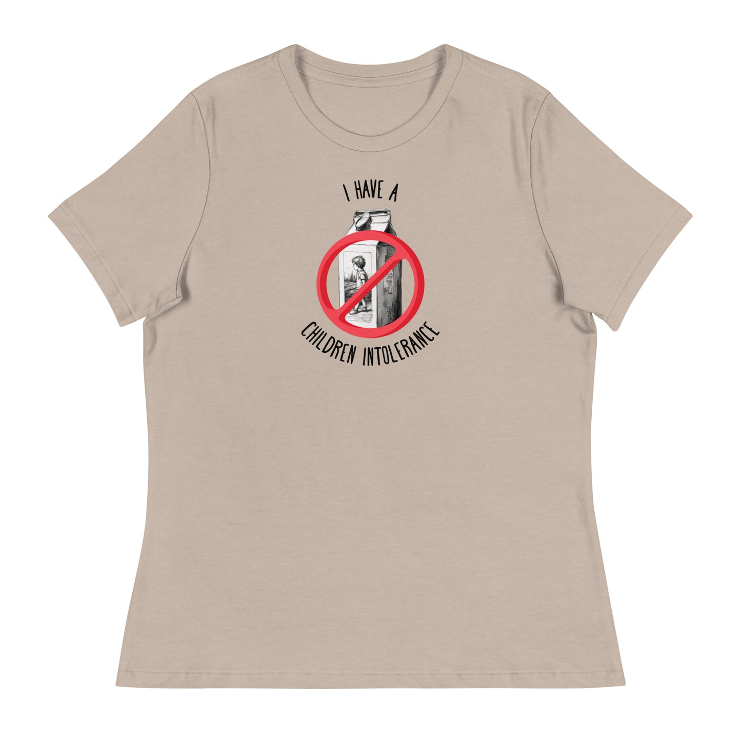 I Have a Children Intolerance Women's Funny T-Shirt Heather Stone