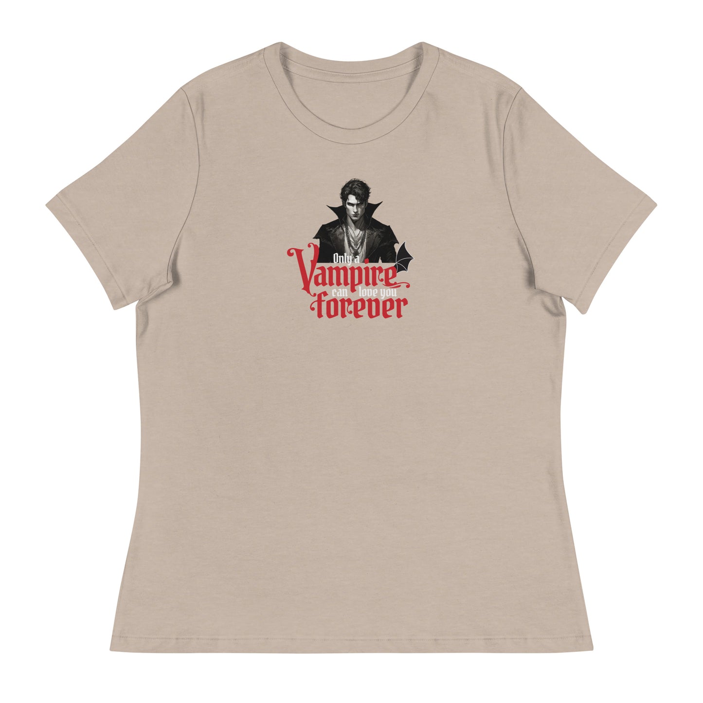 Only a Vampire Can Love You Forever Women's T-Shirt Heather Stone