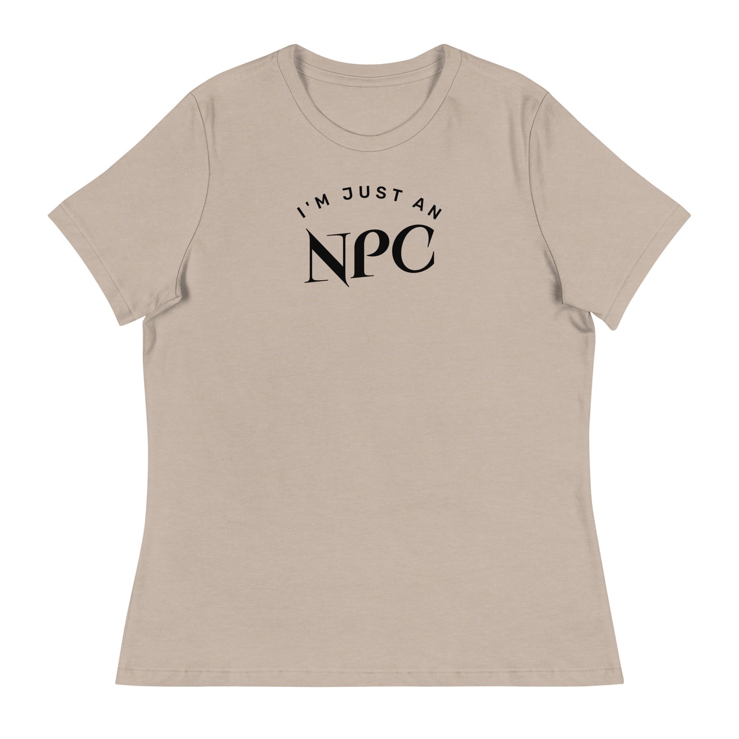 I'm Just an NPC Women's Funny T-Shirt Heather Stone