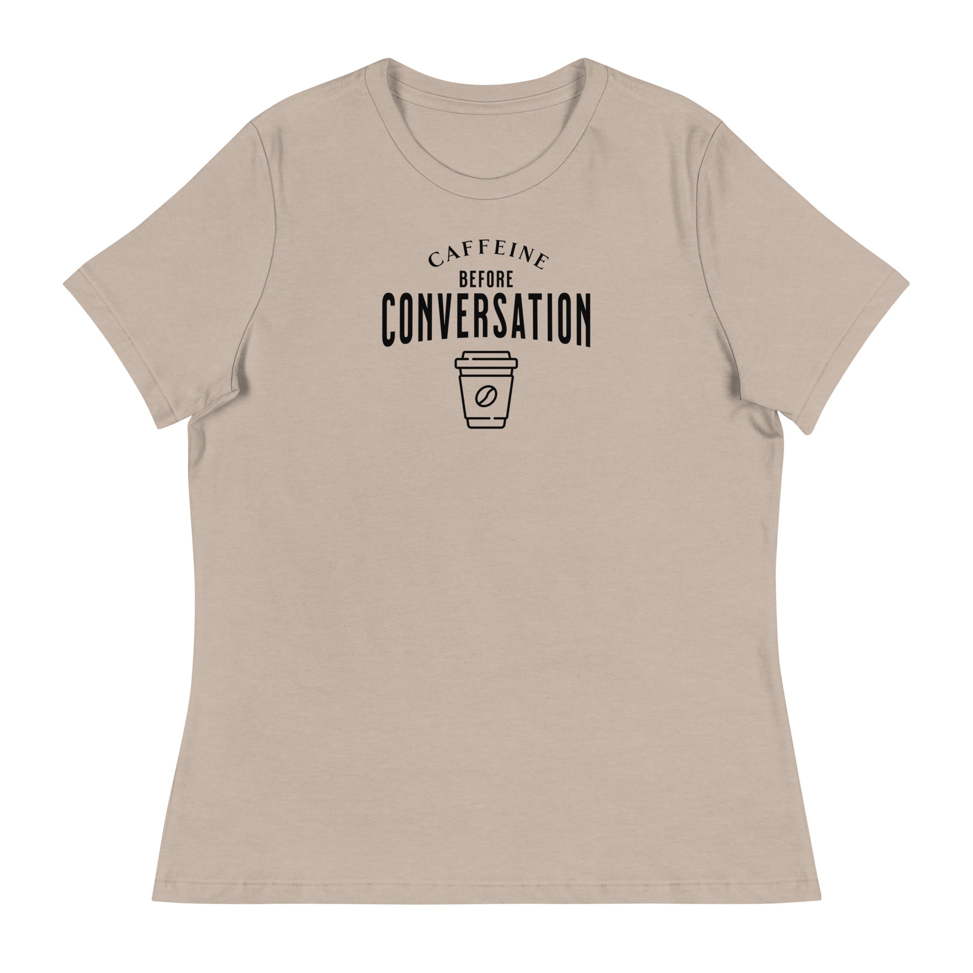 Caffeine Before Conversation Women's Funny T-Shirt Heather Stone