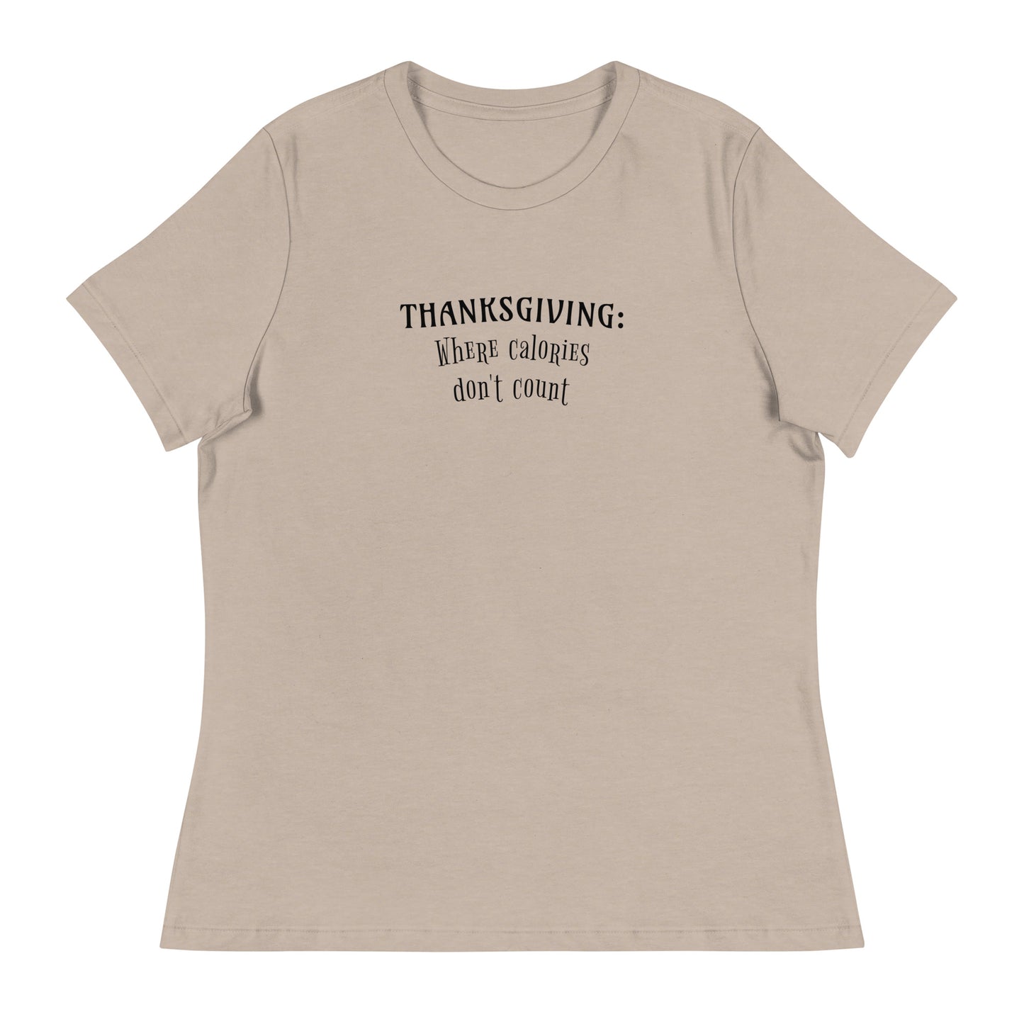 Thanksgiving Where Calories Don't Count Women's T-Shirt Heather Stone