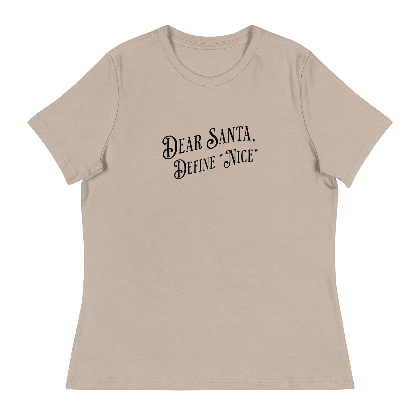 Dear Santa Define "Nice" Women's Holiday T-Shirt Heather Stone