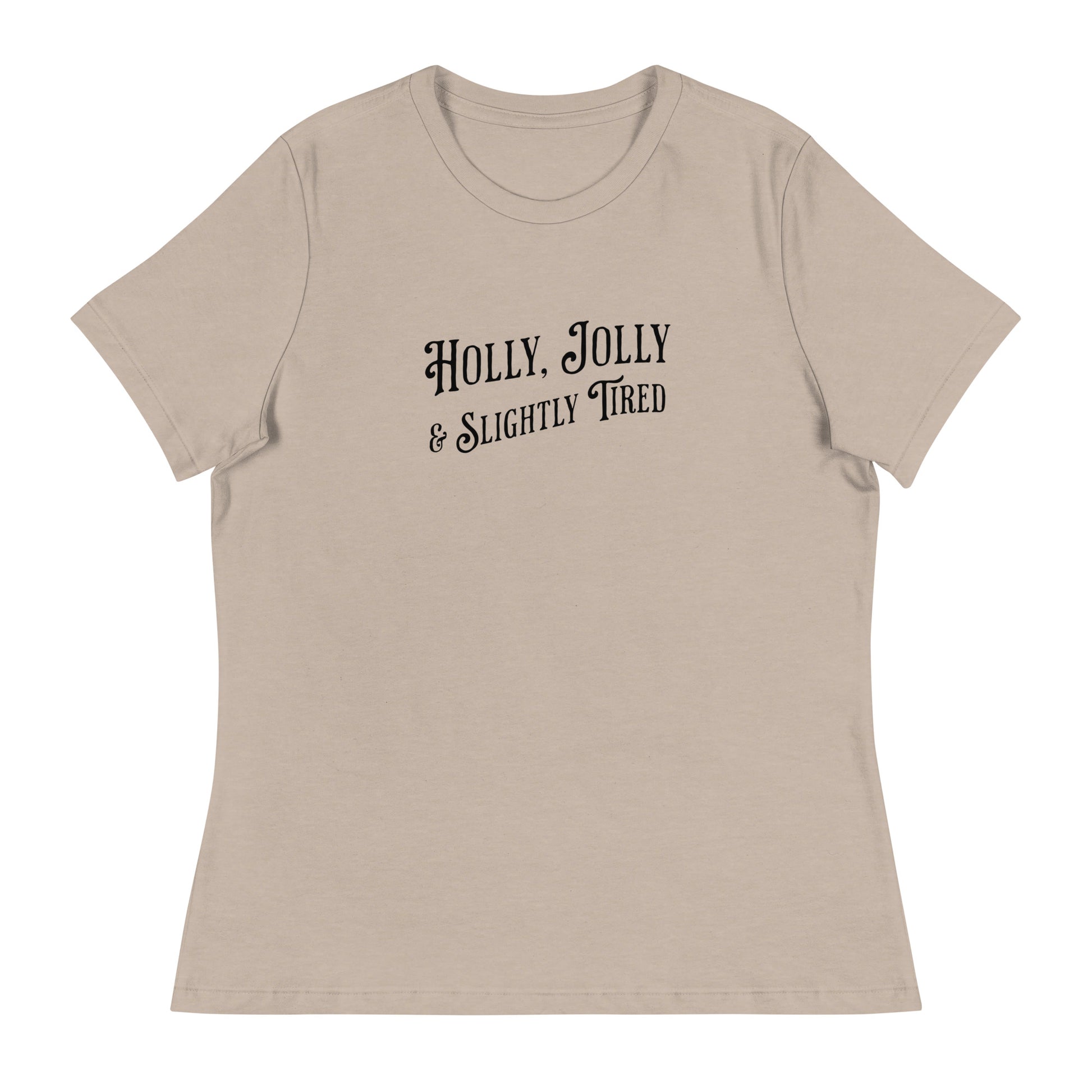 Holly, Jolly & Slightly Tired Women's Christmas T-Shirt Heather Stone