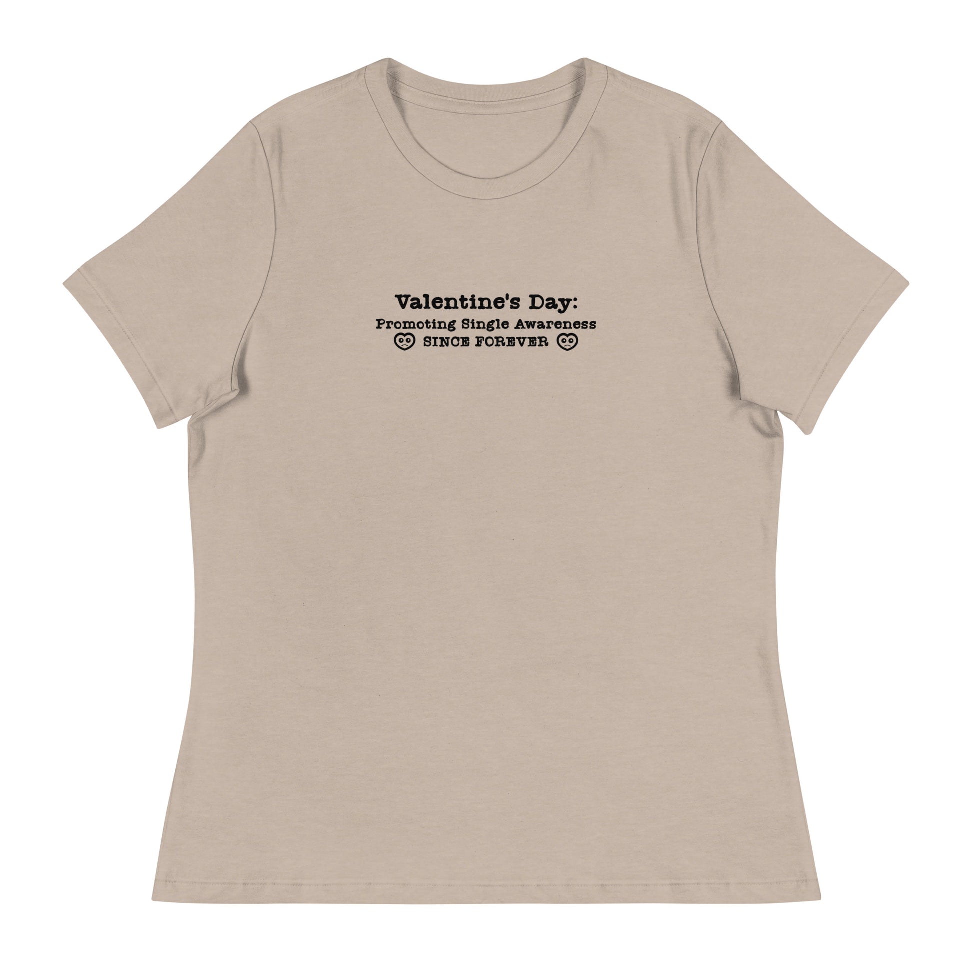 Valentine's Day Promoting Singleness Awareness Since Forever Women's Funny T-Shirt Heather Stone