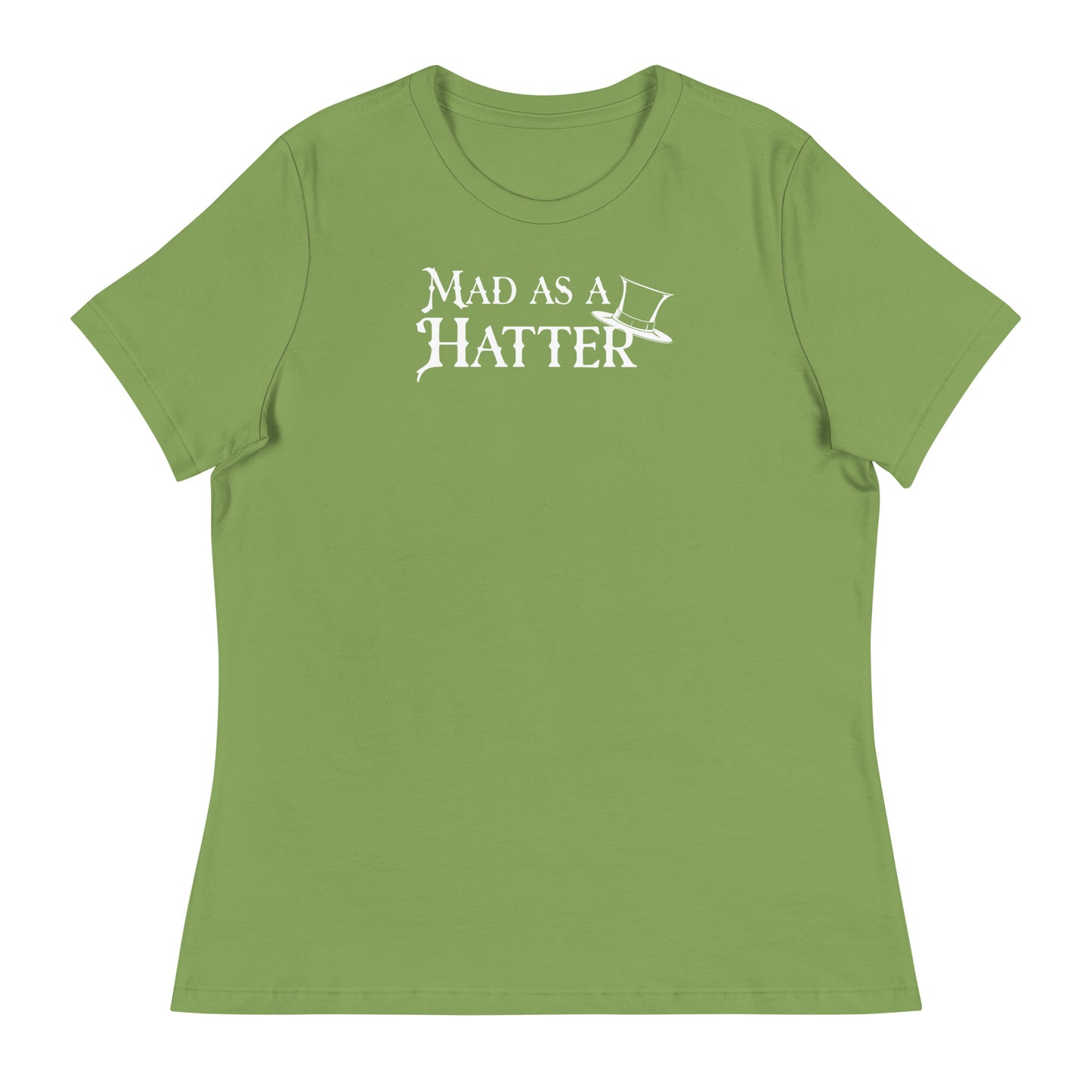 Mad as a Hatter Women's T-Shirt Leaf