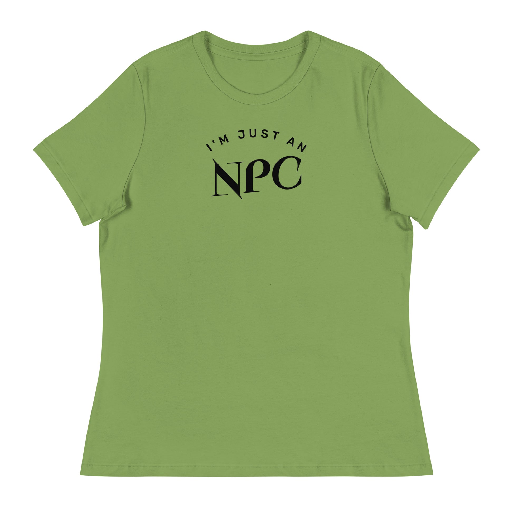 I'm Just an NPC Women's Funny T-Shirt Leaf