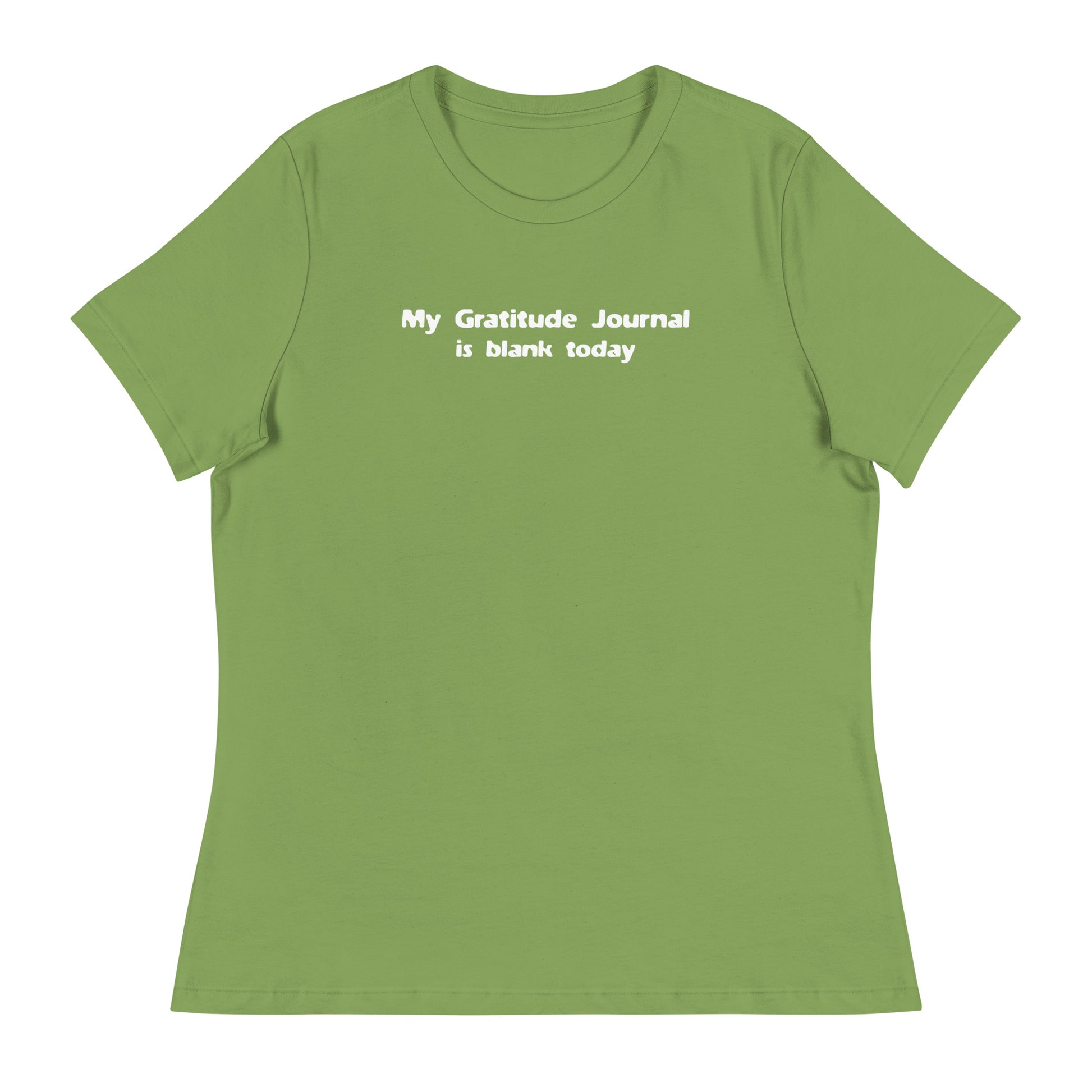 My Gratitude Journal is Blank Today Women's Funny T-Shirt Leaf