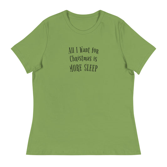 All I Want for Christmas is More Sleep Women's Holiday T-Shirt Leaf