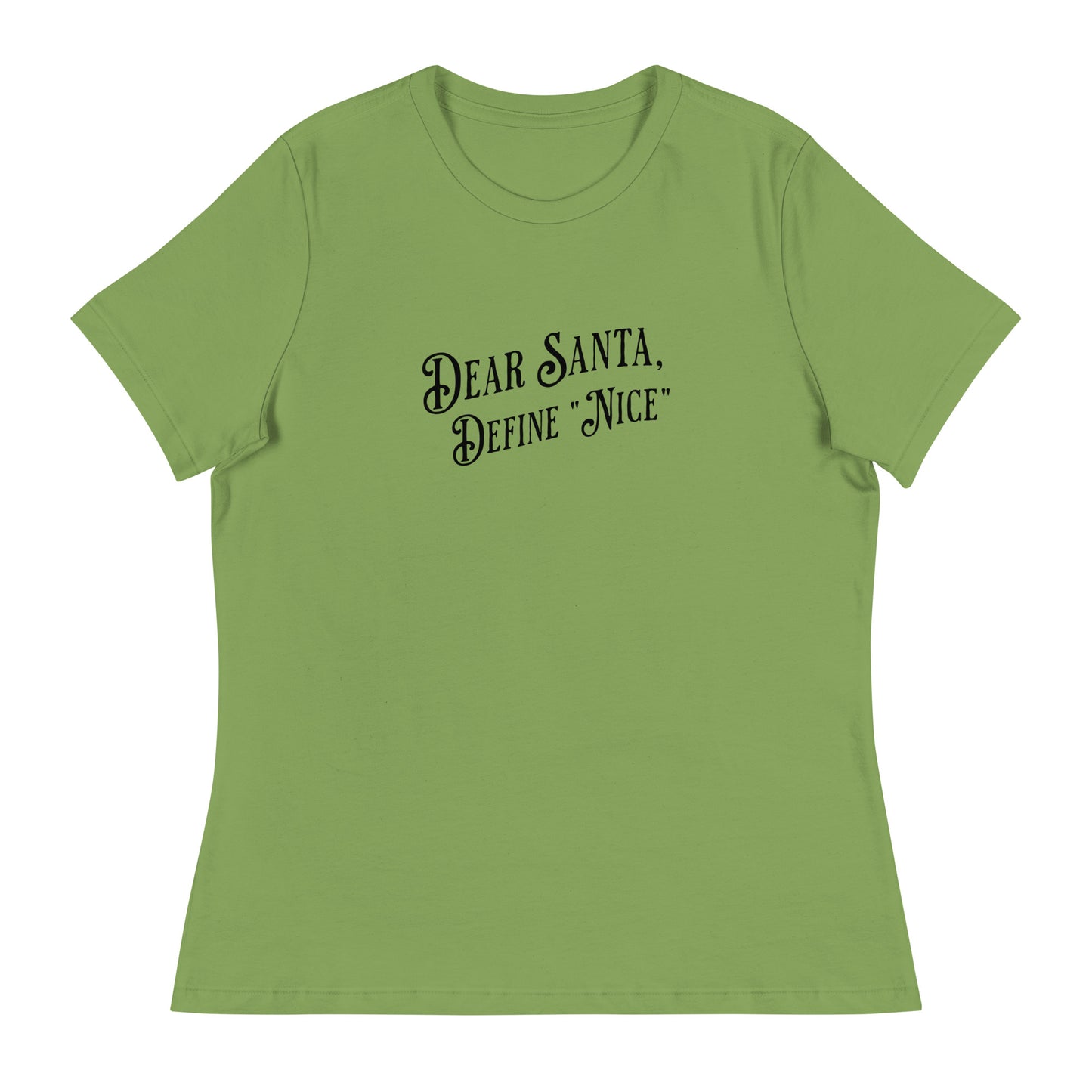 Dear Santa Define "Nice" Women's Holiday T-Shirt Leaf