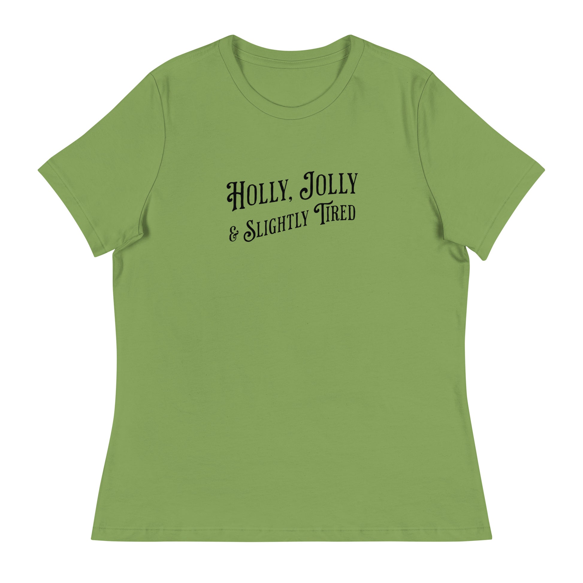 Holly, Jolly & Slightly Tired Women's Christmas T-Shirt Leaf