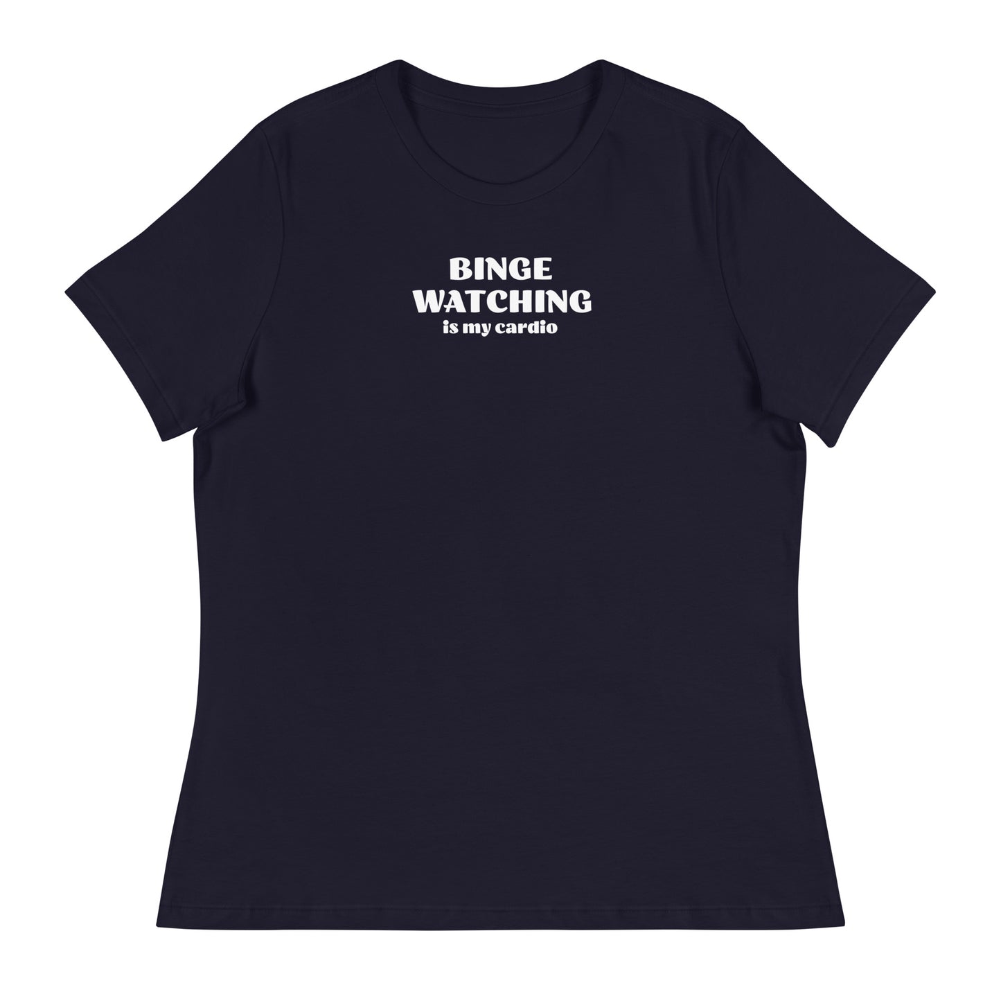 Binge Watching is my Cardio Women's Funny Shirt Navy