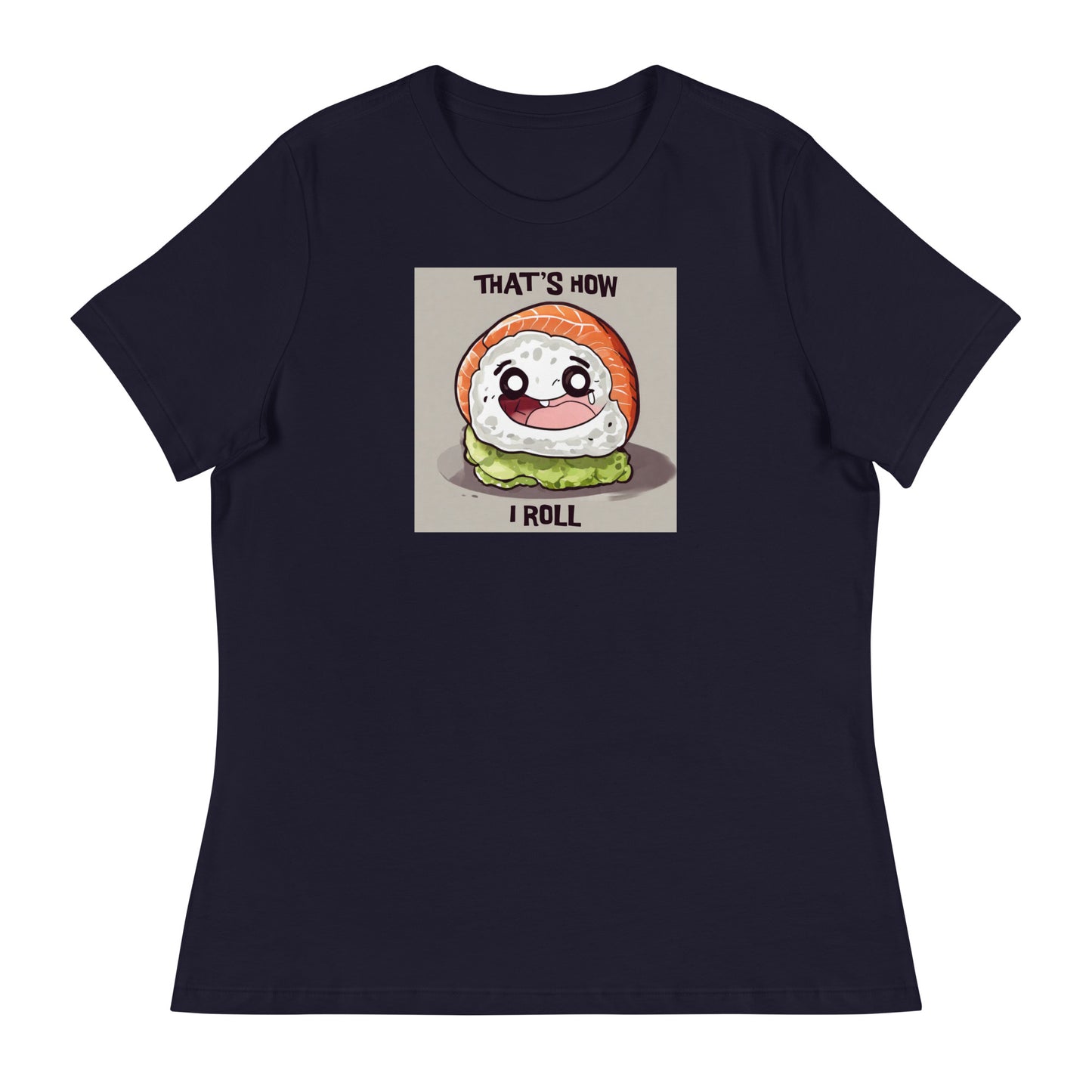 That's How I Roll Sushi Women's Funny T-Shirt Navy