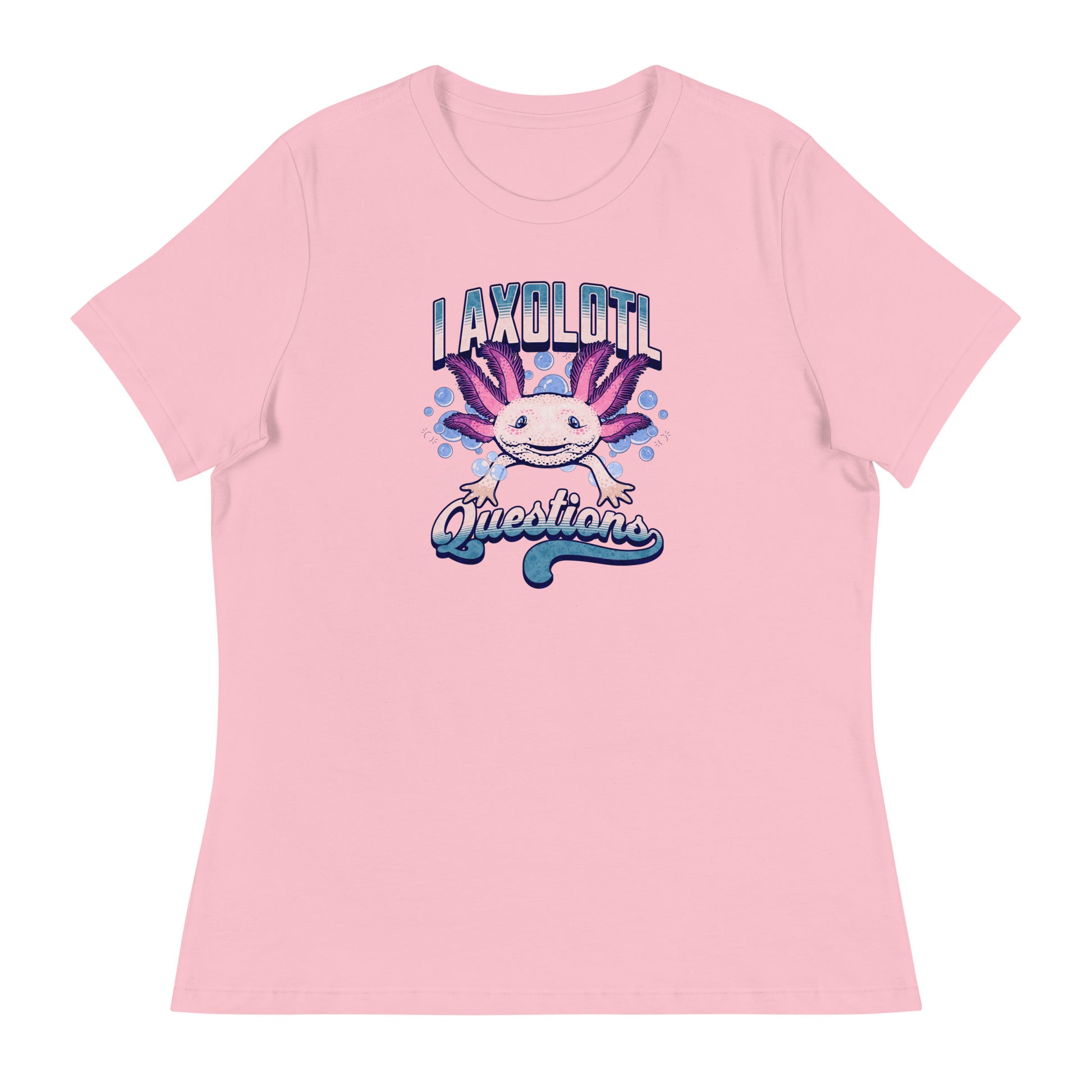 I Axolotl Questions Women's Funny T-Shirt Pink