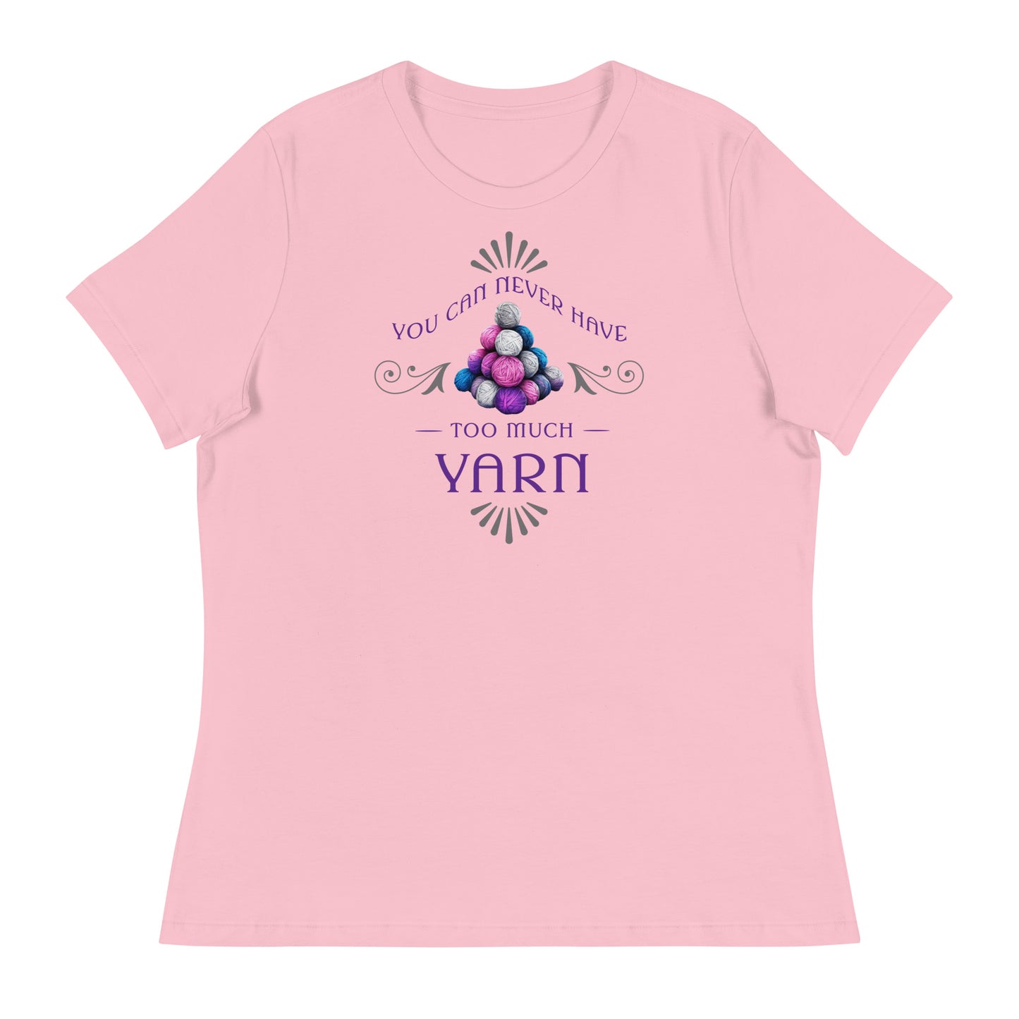 You Can Never Have Too Much Yarn Women's Crochet & Knitting T-Shirt Pink