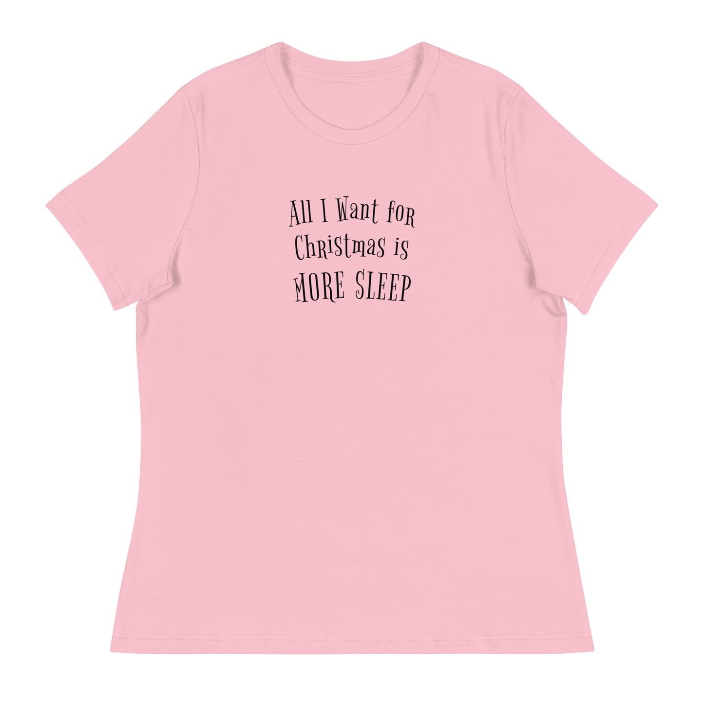 All I Want for Christmas is More Sleep Women's Holiday T-Shirt Pink