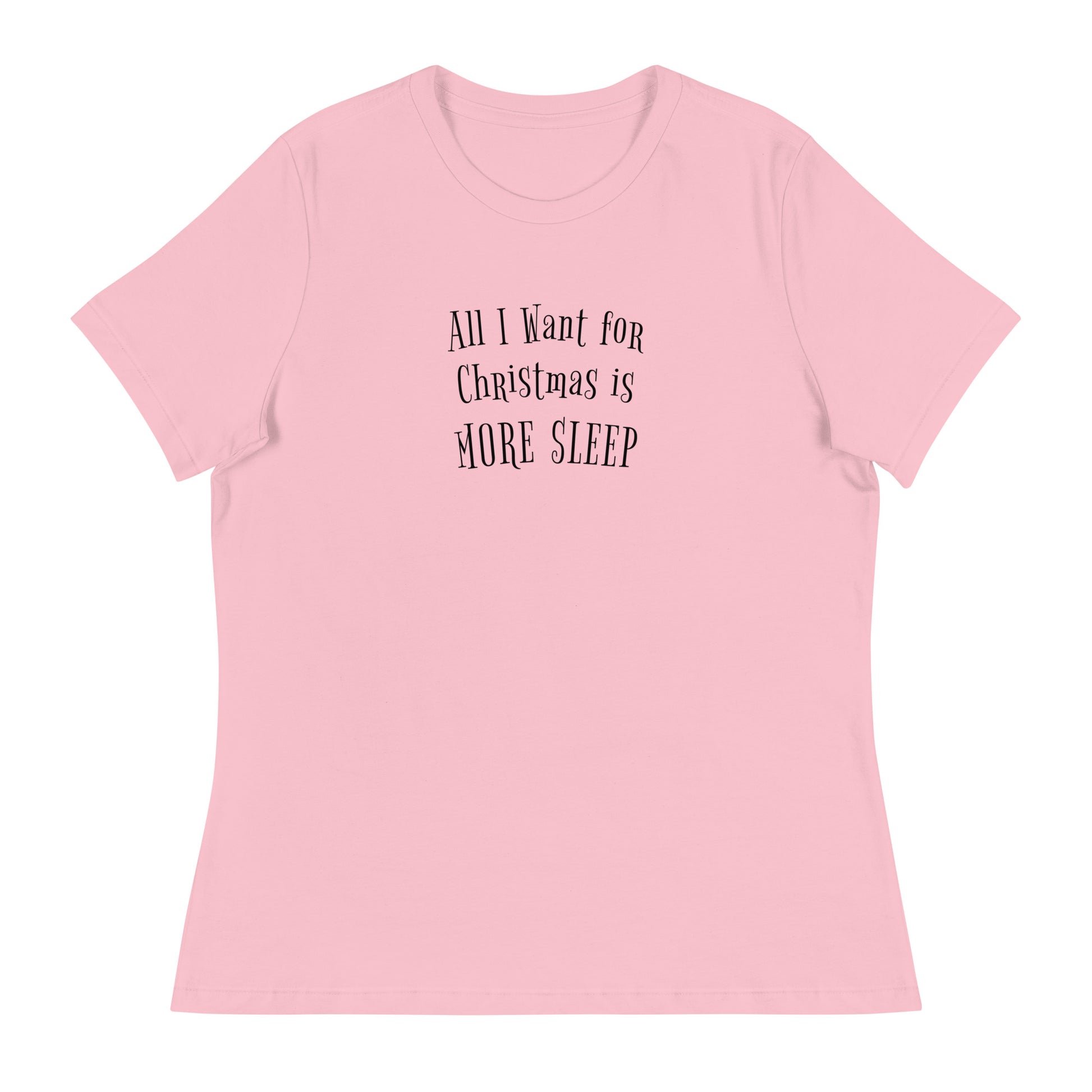 All I Want for Christmas is More Sleep Women's Holiday T-Shirt Pink