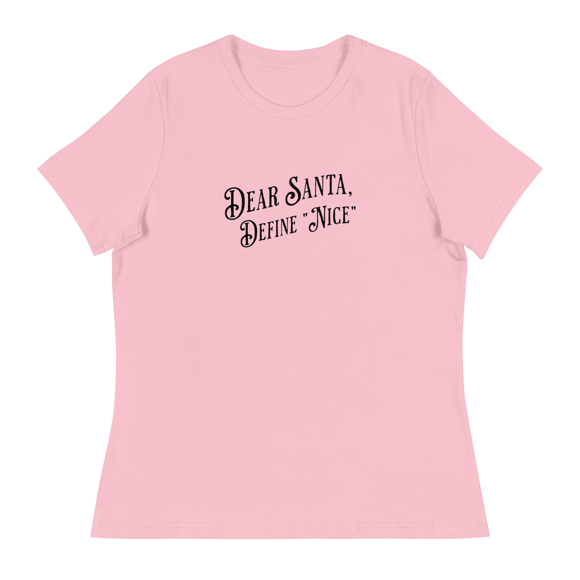 Dear Santa Define "Nice" Women's Holiday T-Shirt Pink