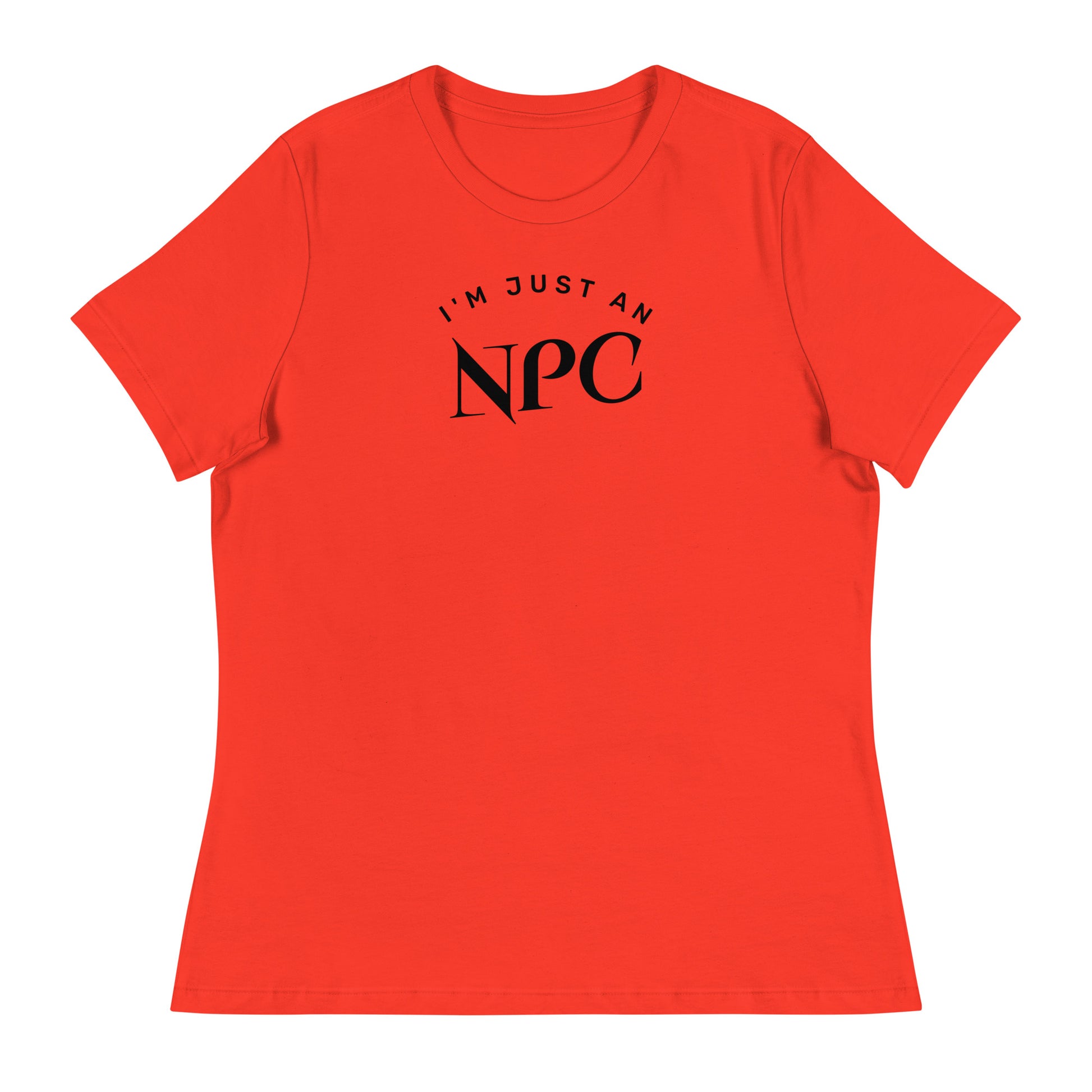 I'm Just an NPC Women's Funny T-Shirt Poppy