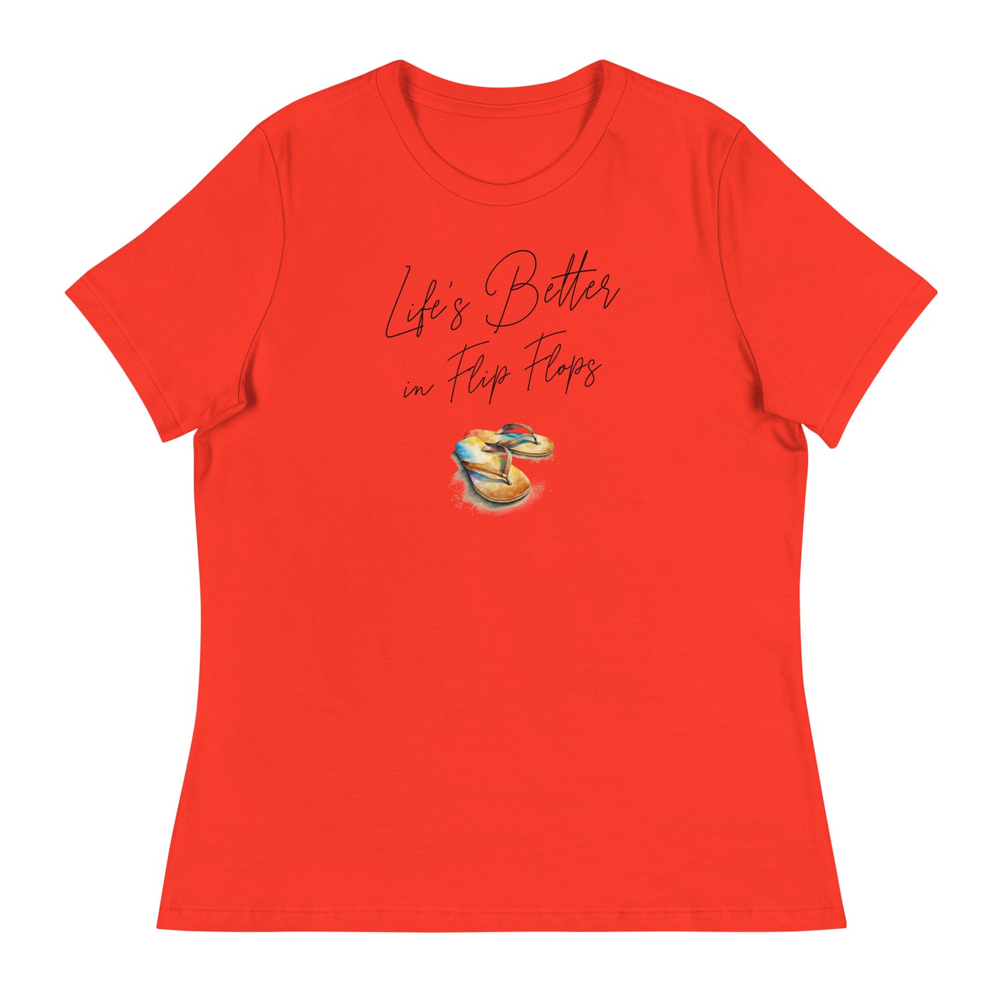 Life's Better in Flip Flops Women's Beach T-Shirt Poppy