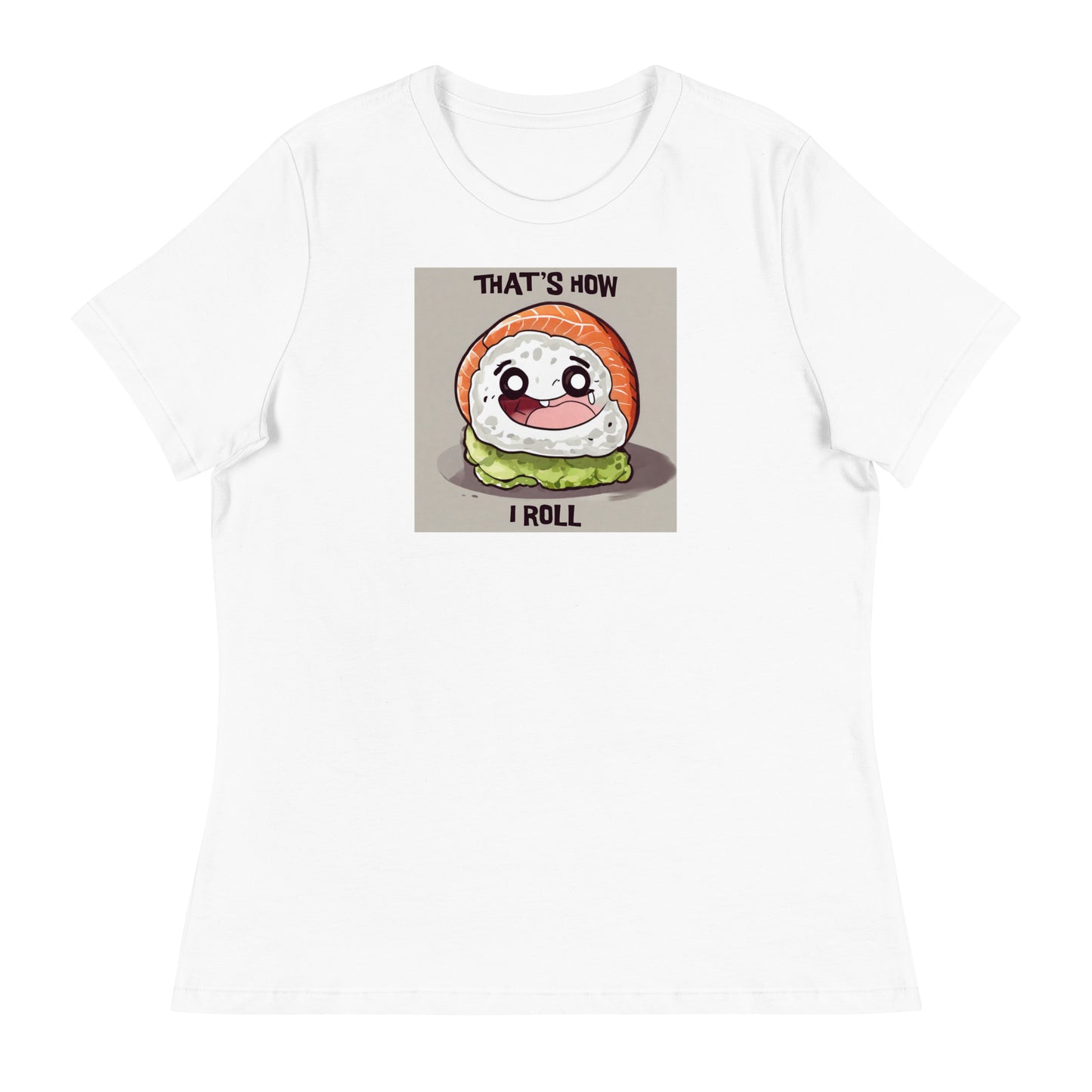 That's How I Roll Sushi Women's Funny T-Shirt White