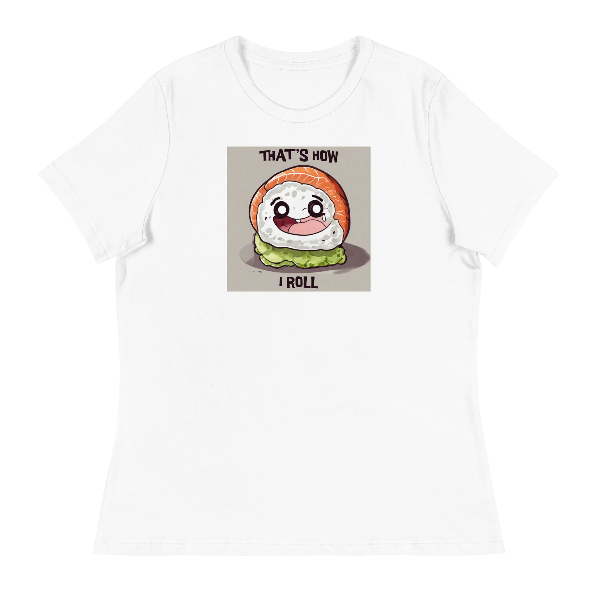 That's How I Roll Sushi Women's Funny T-Shirt White