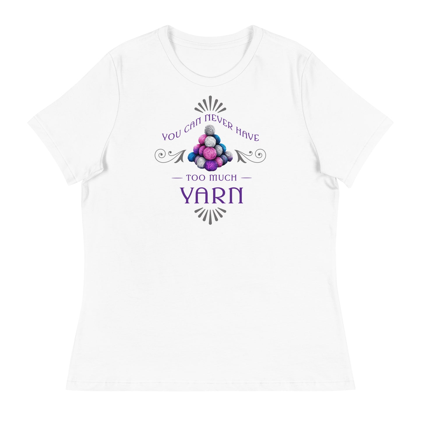 You Can Never Have Too Much Yarn Women's Crochet & Knitting T-Shirt White