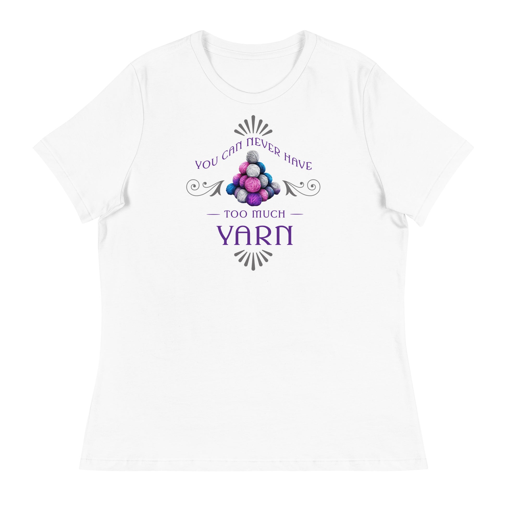 You Can Never Have Too Much Yarn Women's Crochet & Knitting T-Shirt White