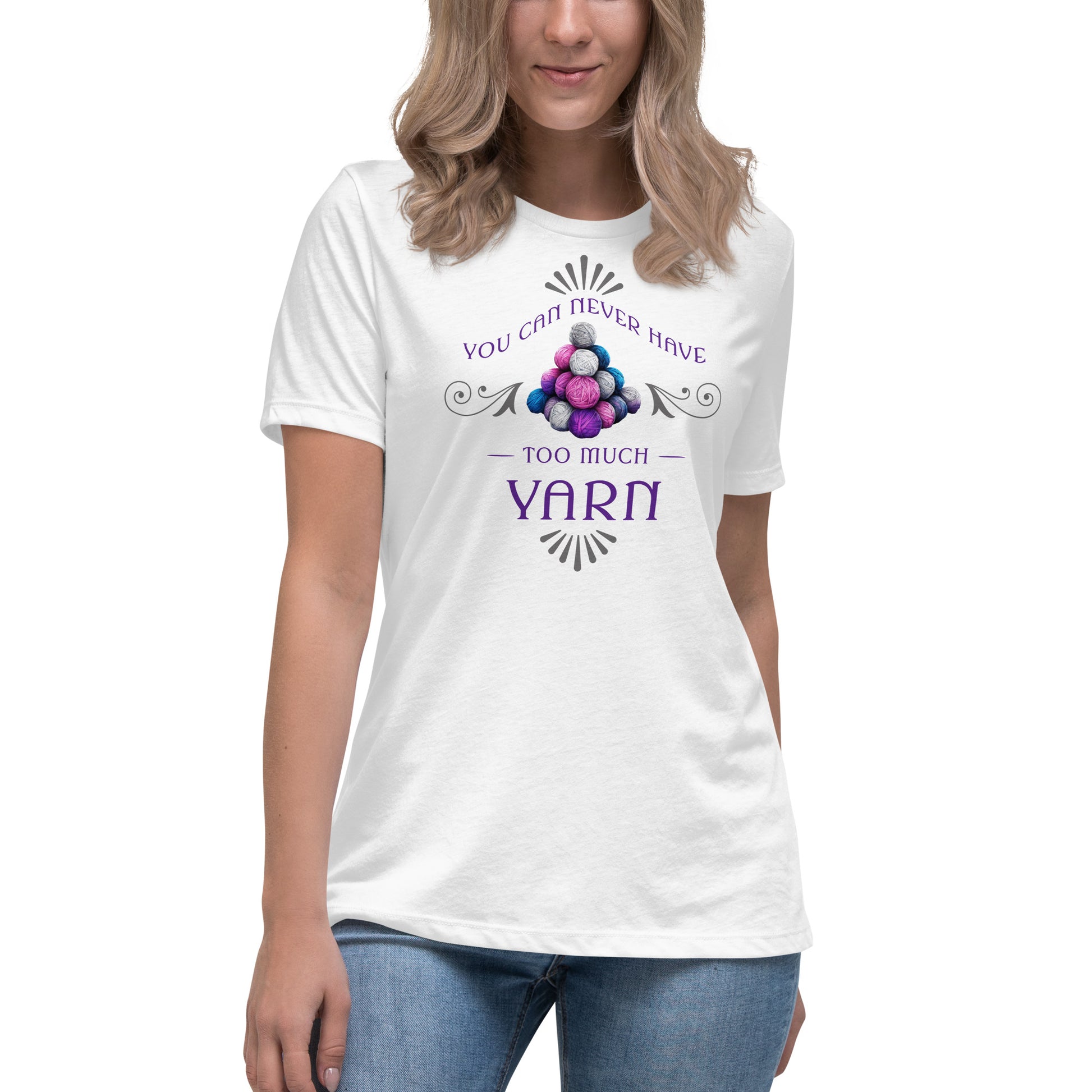 You Can Never Have Too Much Yarn Women's Crochet & Knitting T-Shirt